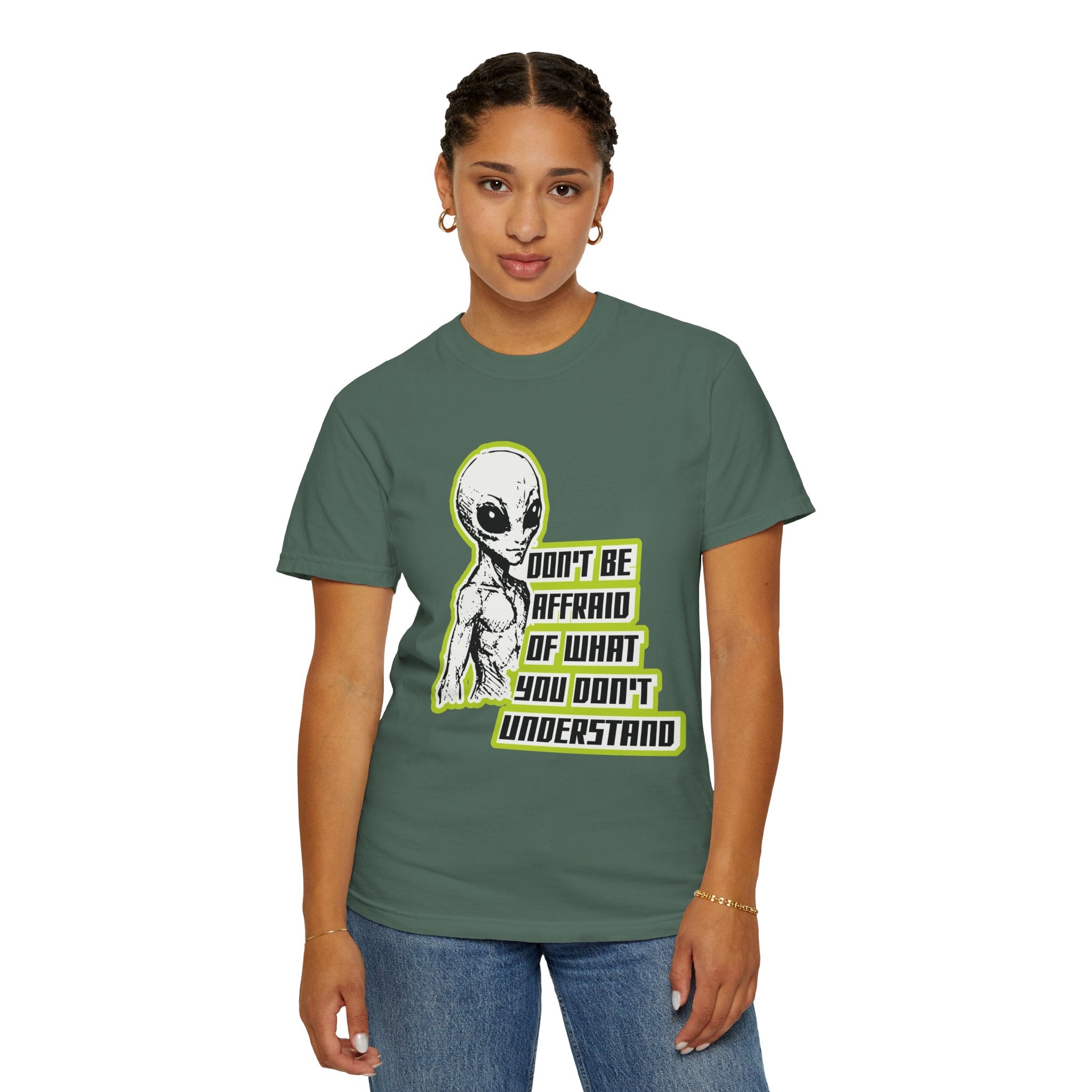 Alien Graphic T-Shirt — "Don't Be Affraid of What You Don't Understand"