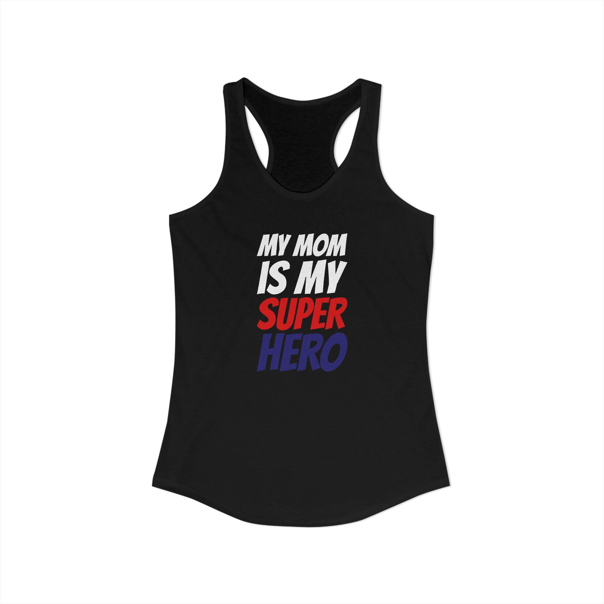 Superhero Mom T-Shirt — "My Mom Is My Superhero" Women's Ideal Racerback Tank