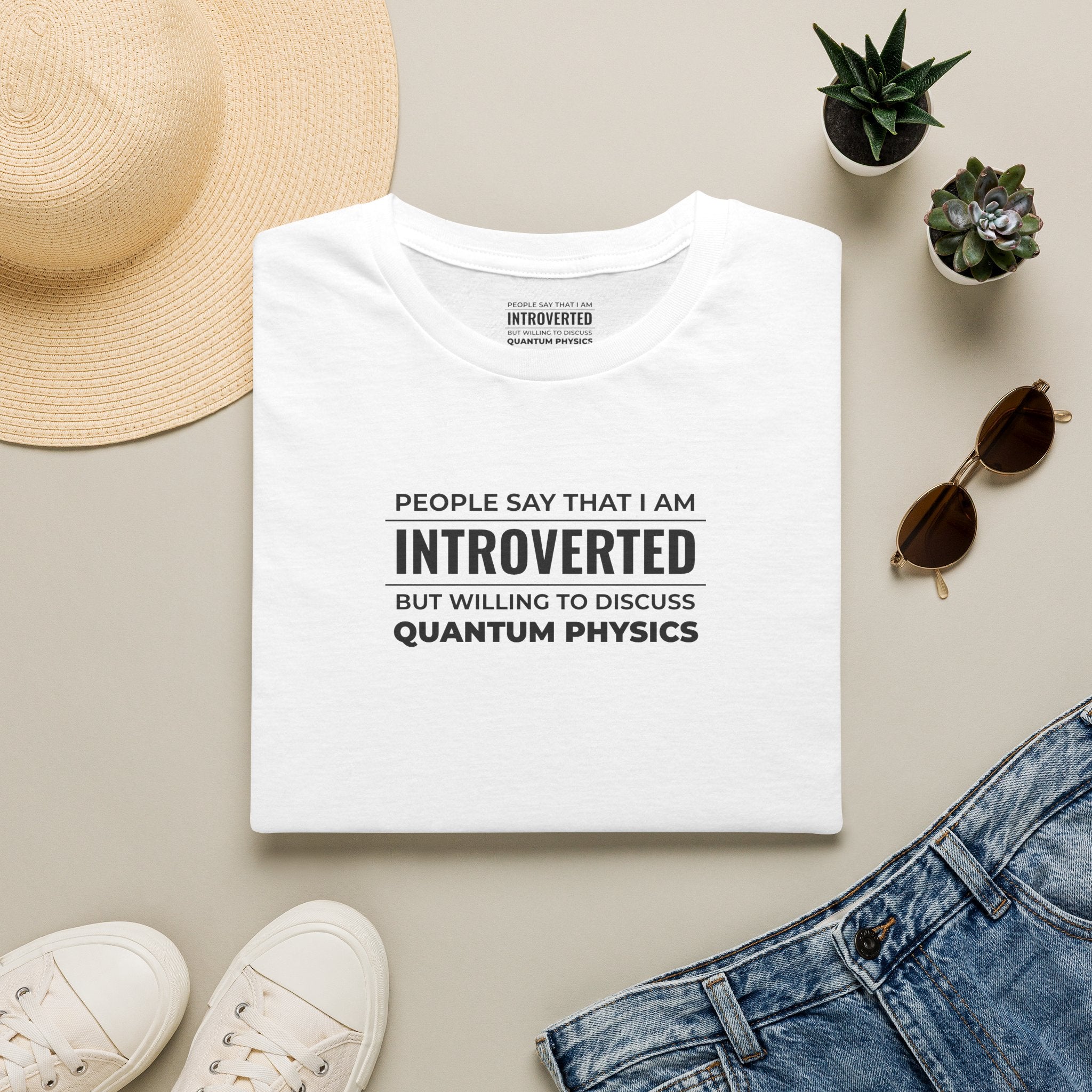 Introverted Physicist T-Shirt — "People Say That I Am Introverted But Willing To Discuss Quantum Physics"
