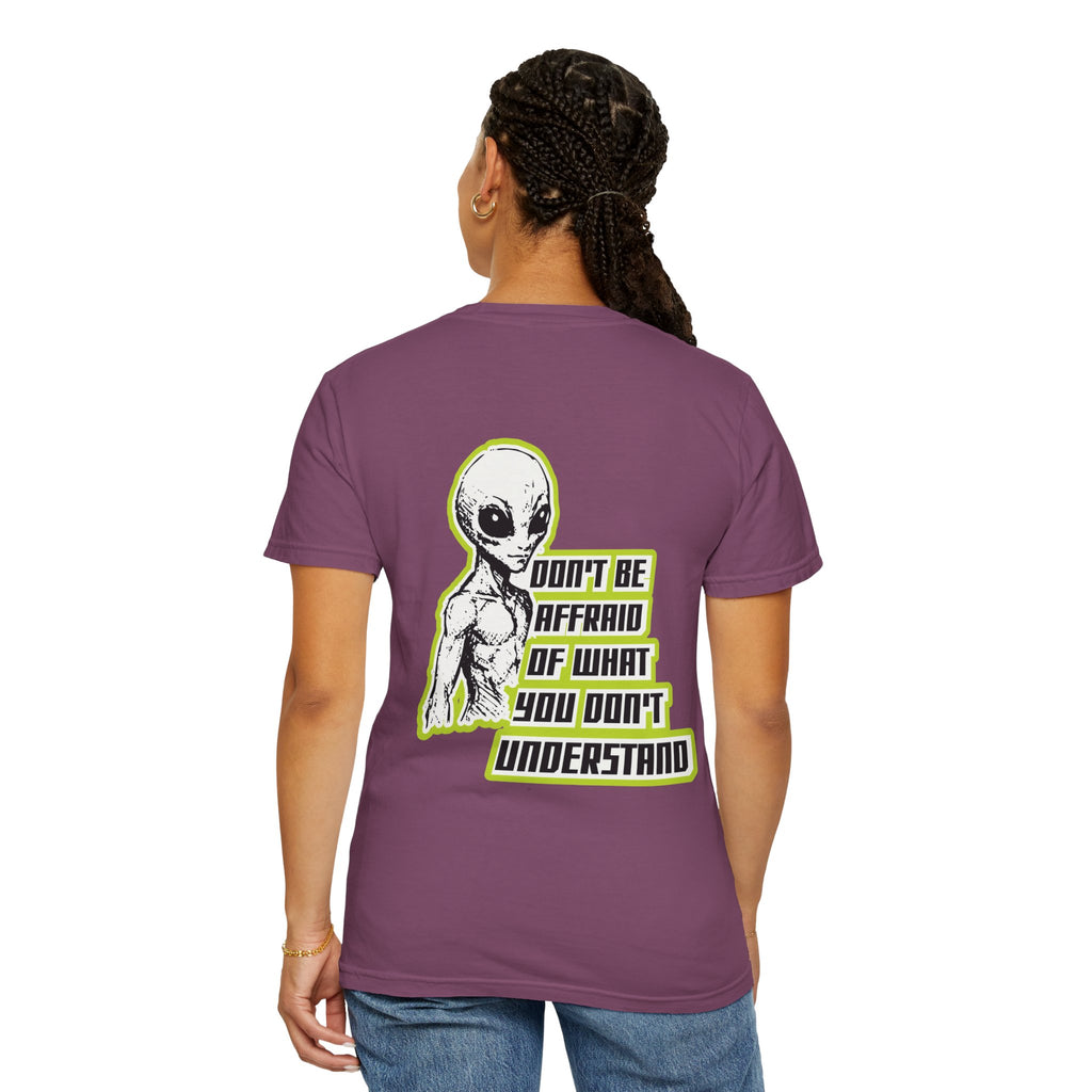 Alien Graphic T-Shirt — "Don't Be Affraid of What You Don't Understand"