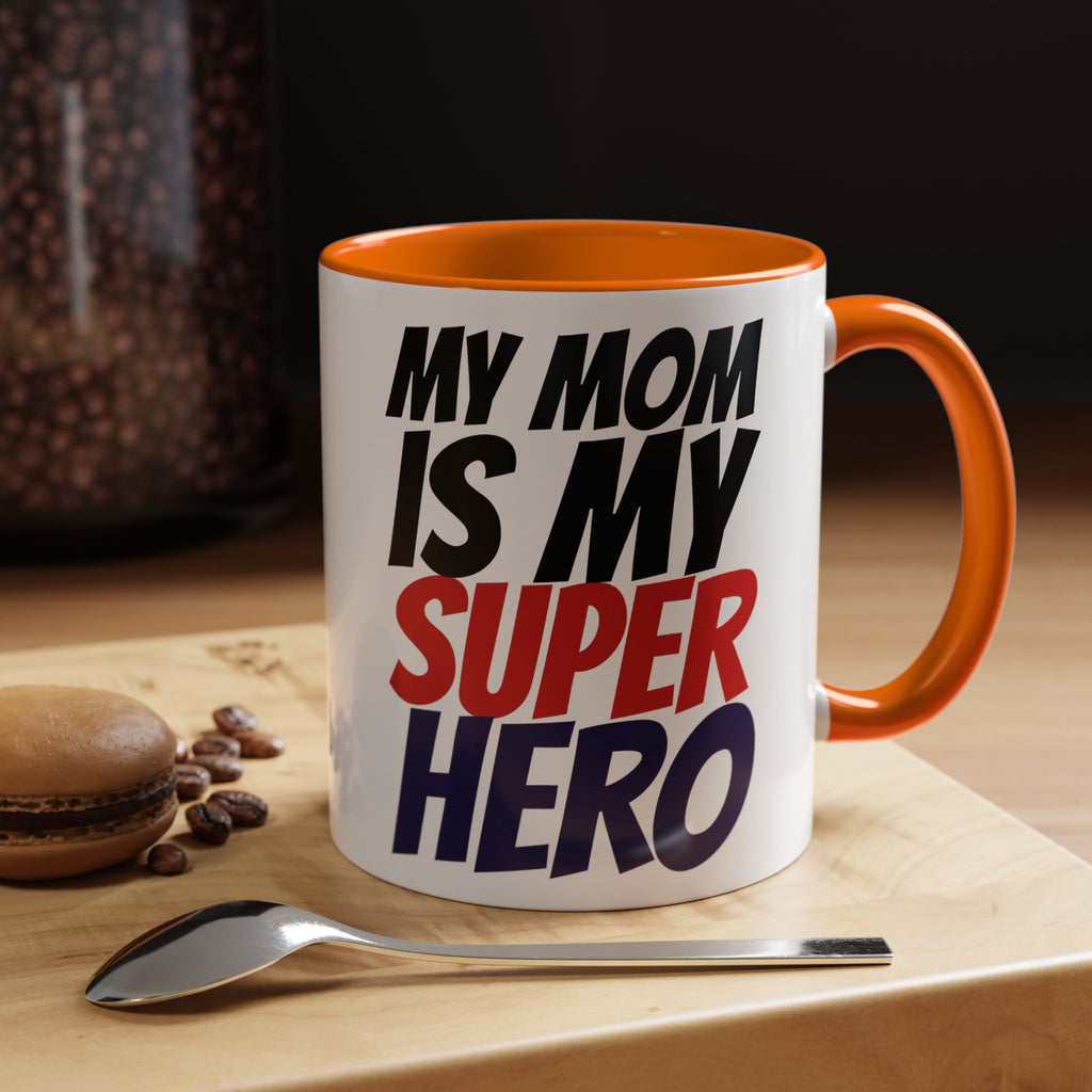My Mom Is My Superhero Accent Coffee Mug — Mother's Day Gift