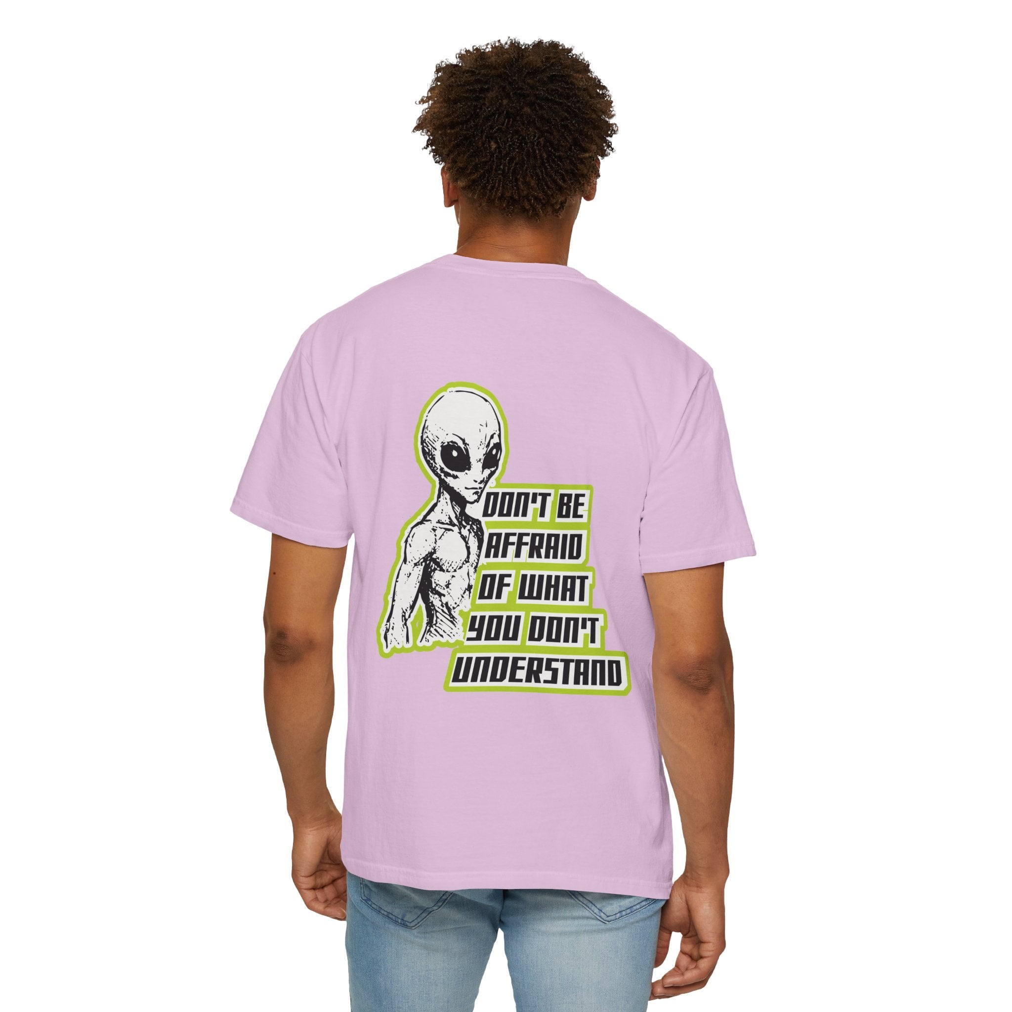 Alien Graphic T-Shirt — "Don't Be Affraid of What You Don't Understand"