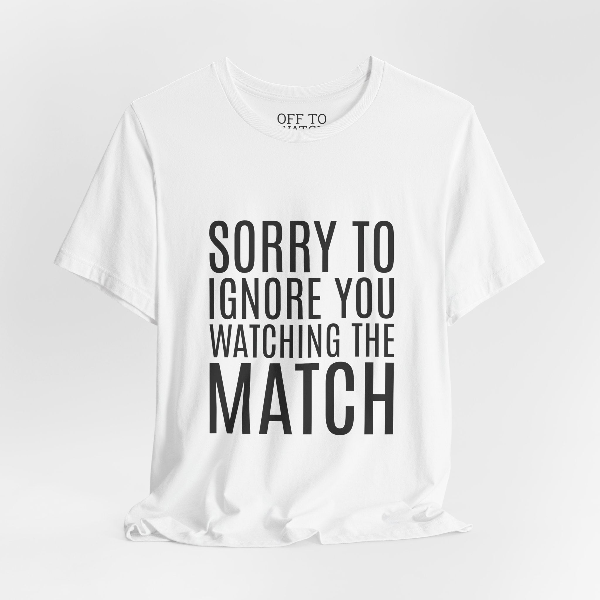 Off to Watch the Match Tee | Soccer Watch Party, Match-Day Outfit