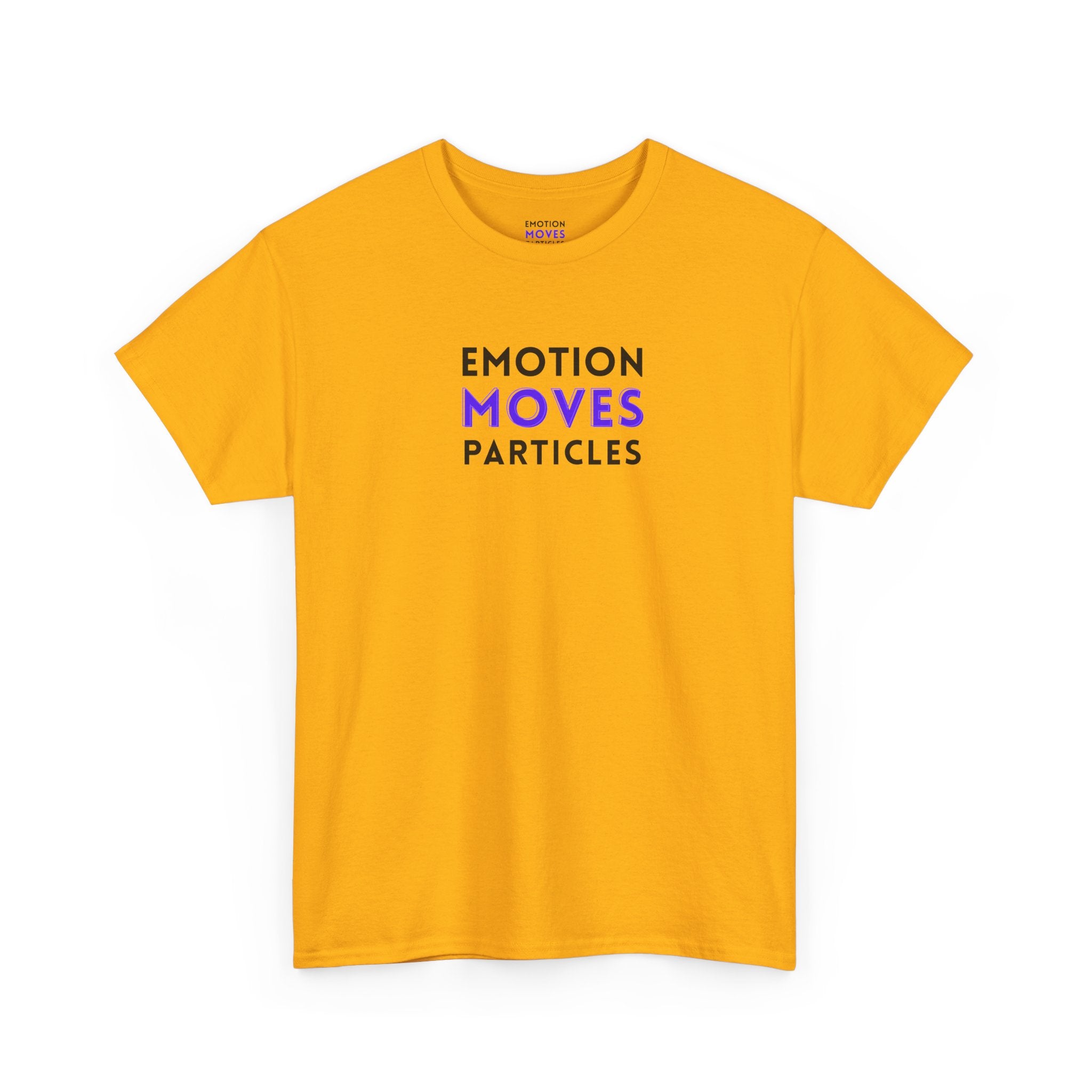Emotion Moves Particles | T-Shirt — Minimal Typographic Graphic Tee