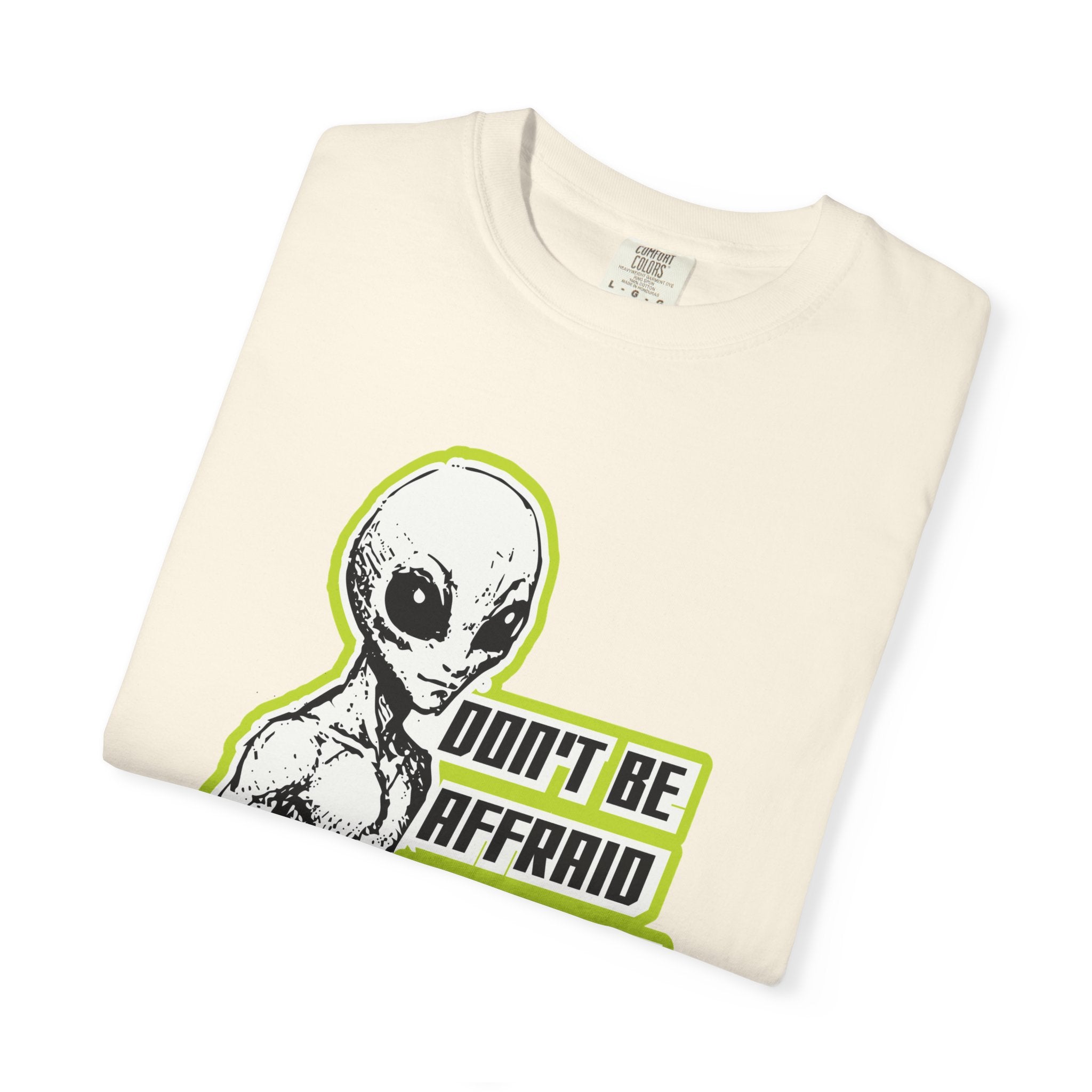 Alien Graphic T-Shirt — "Don't Be Affraid of What You Don't Understand"
