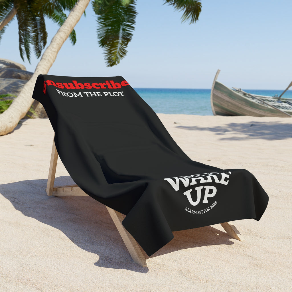 Beach Towel — "Unsubscribe from the Plot / It’s Time to Wake Up" Minimalist Graphic black