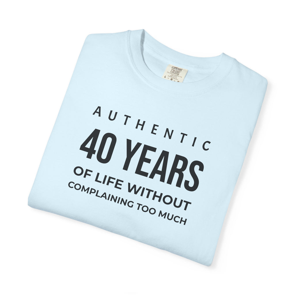 Birthday T-Shirt — "Authentic XX Years of Life Without Complaining Too Much" Personalizable Birthday Tee