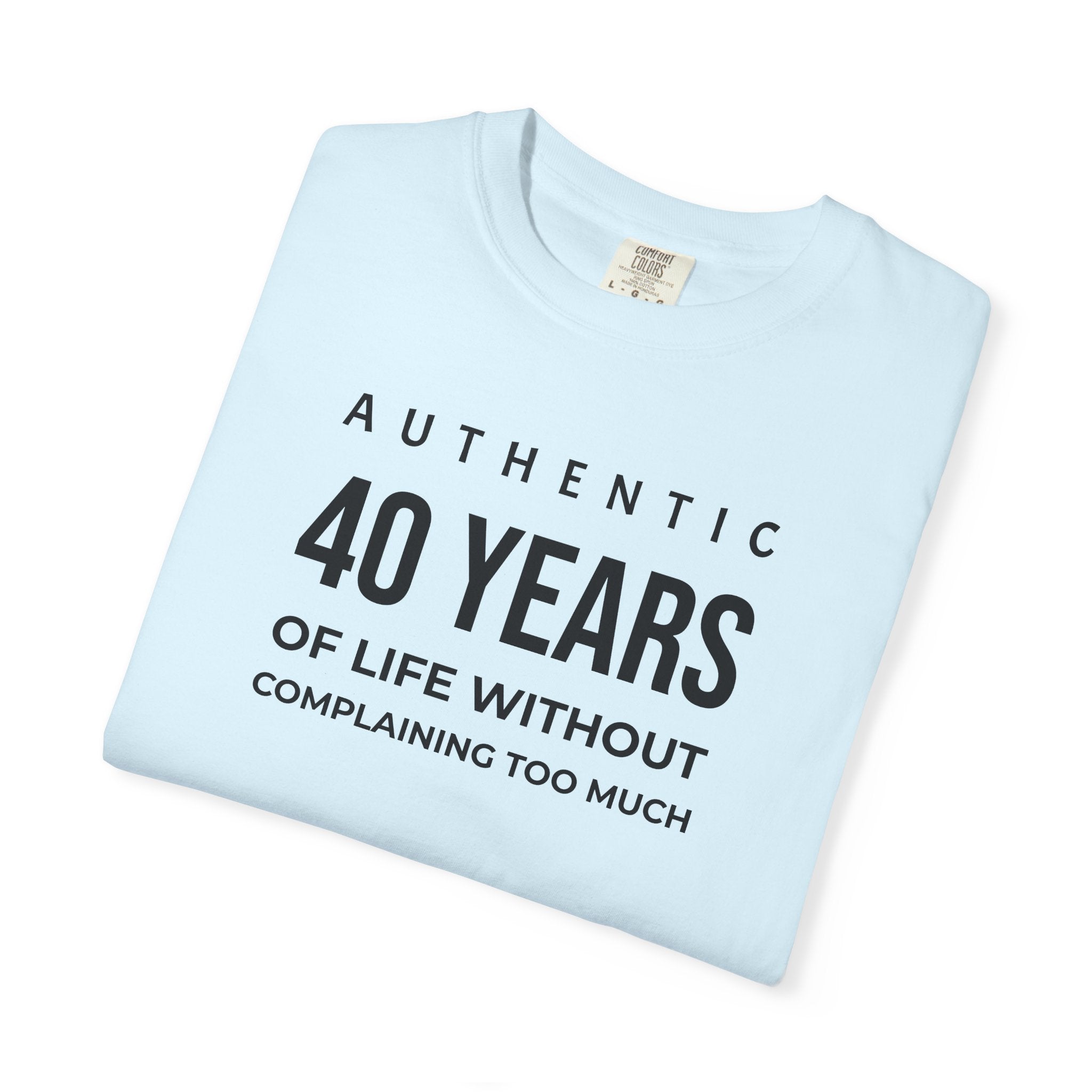 Birthday T-Shirt — "Authentic XX Years of Life Without Complaining Too Much" Personalizable Birthday Tee