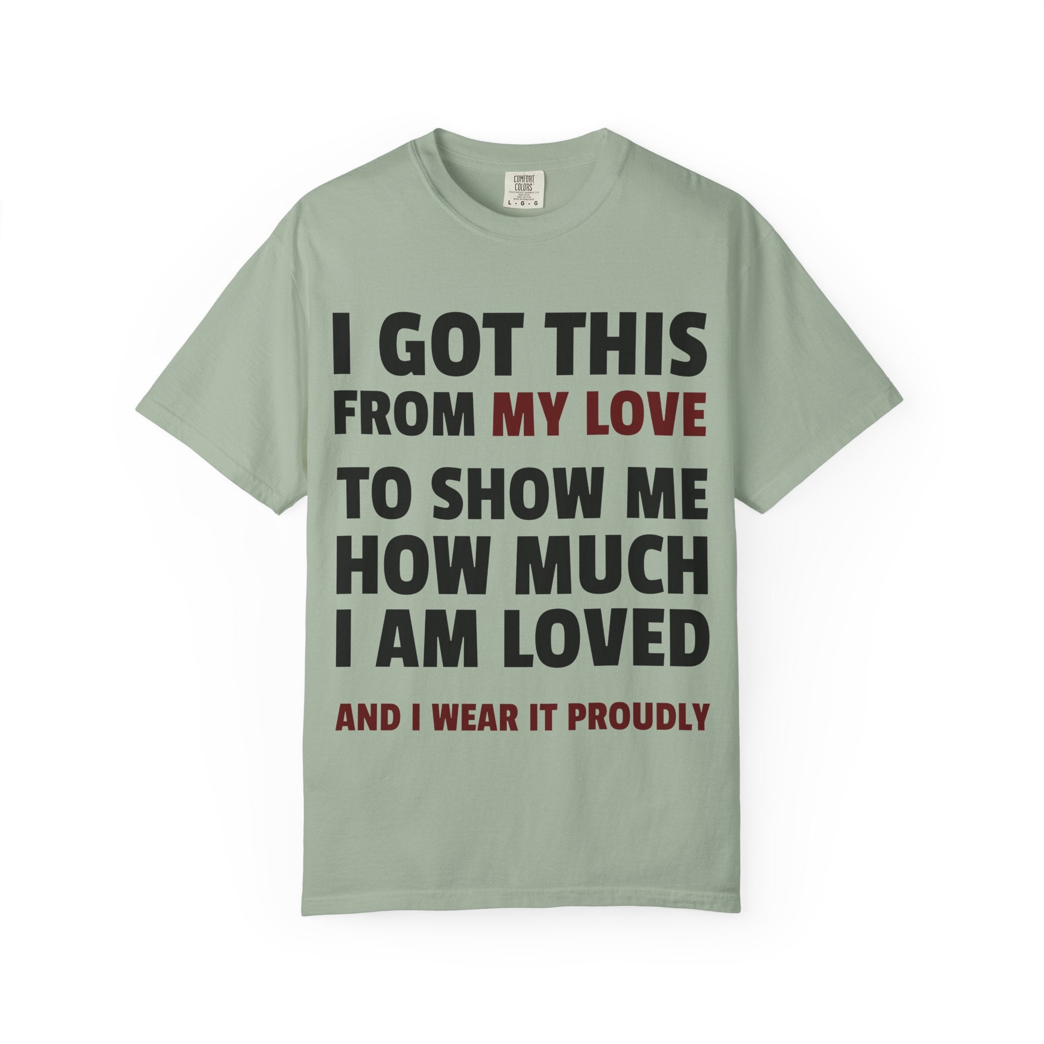 I Got This From My Love T-Shirt — Gifted & Proud Love Quote Tee