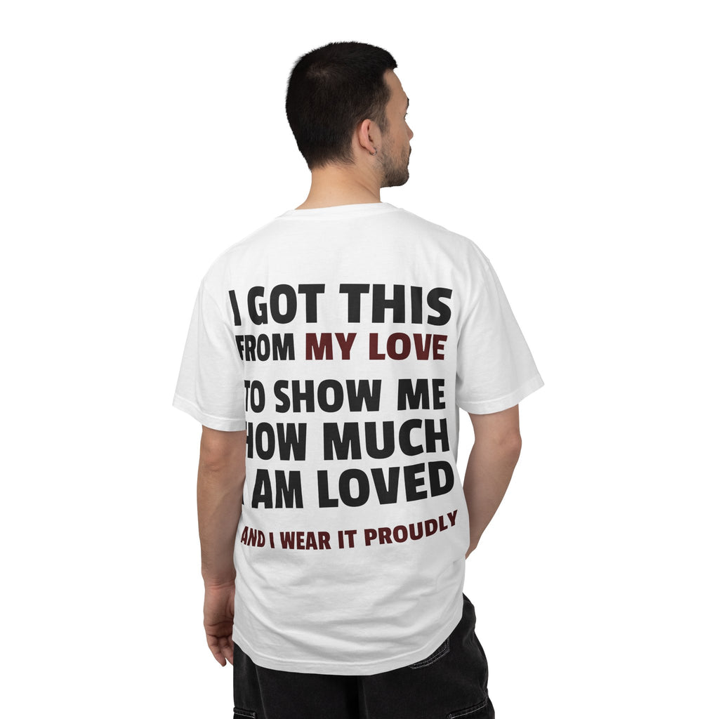 I Got This From My Love T-Shirt — Gifted & Proud Love Quote Tee