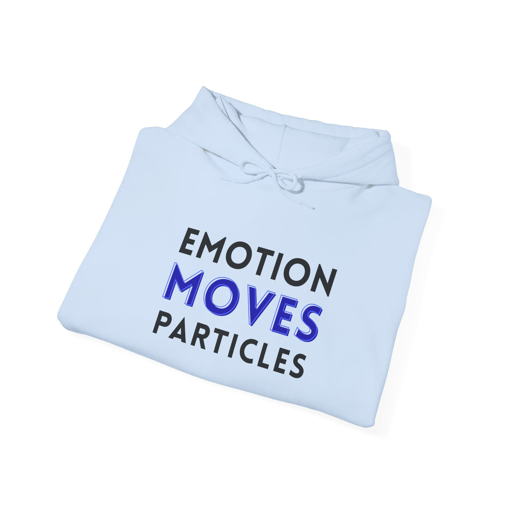 Emotion Moves Particles Hoodie — Inspirational Graphic Pullover