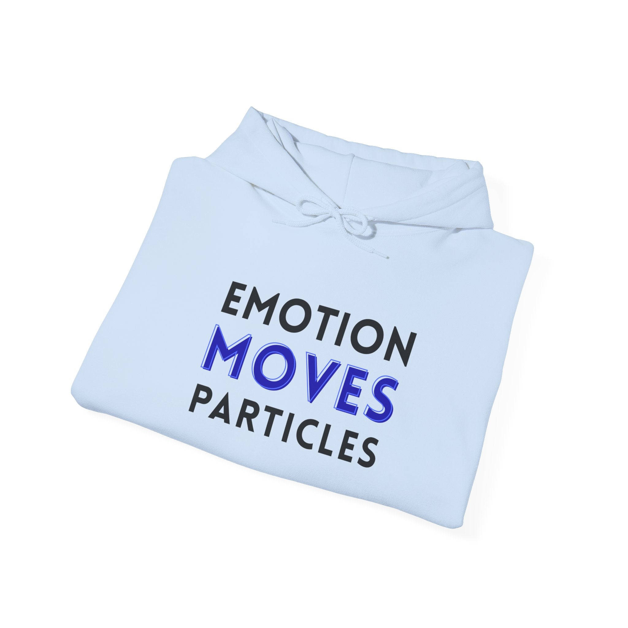 Emotion Moves Particles Hoodie — Inspirational Graphic Pullover
