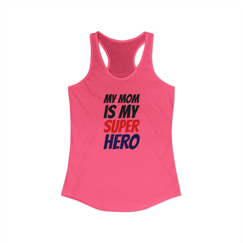 Superhero Mom T-Shirt — "My Mom Is My Superhero" Women's Ideal Racerback Tank