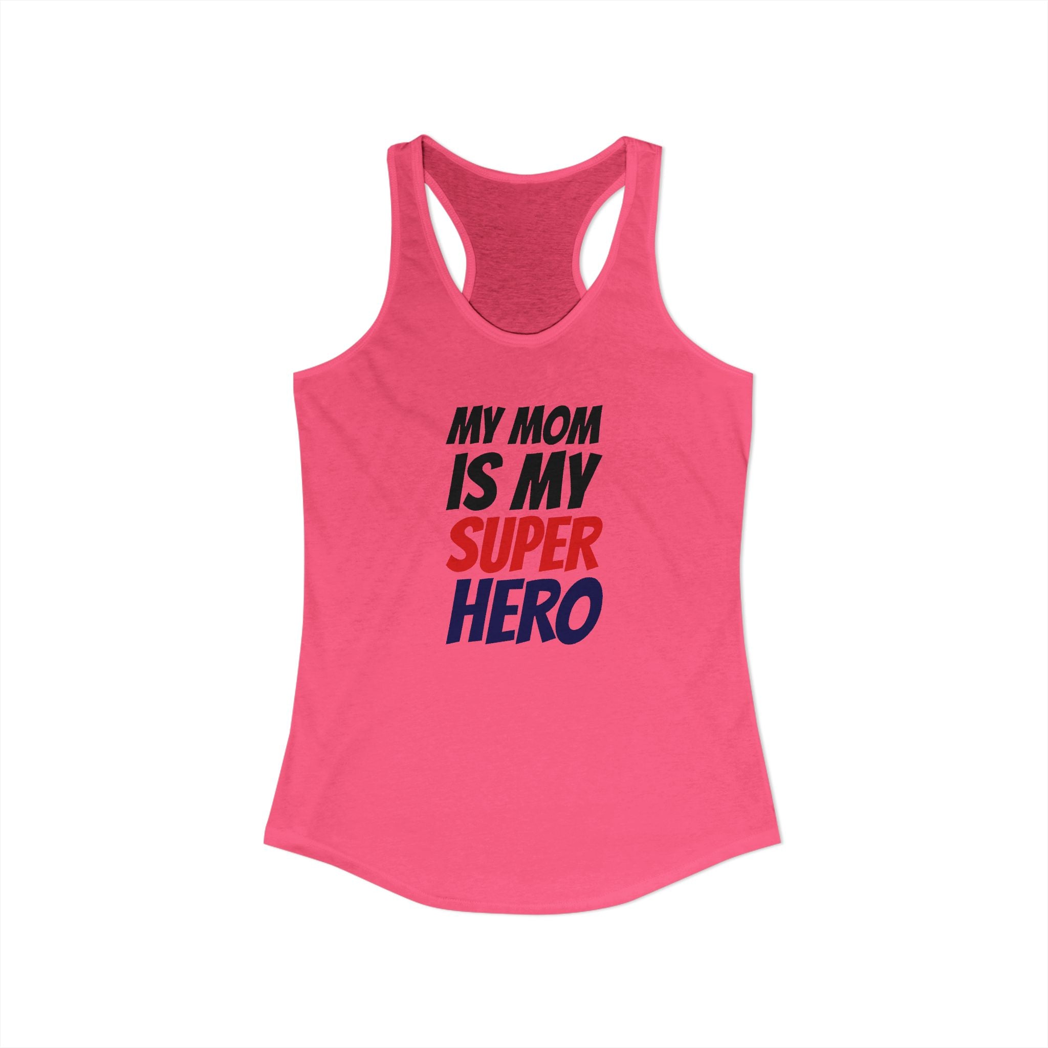 Superhero Mom T-Shirt — "My Mom Is My Superhero" Women's Ideal Racerback Tank