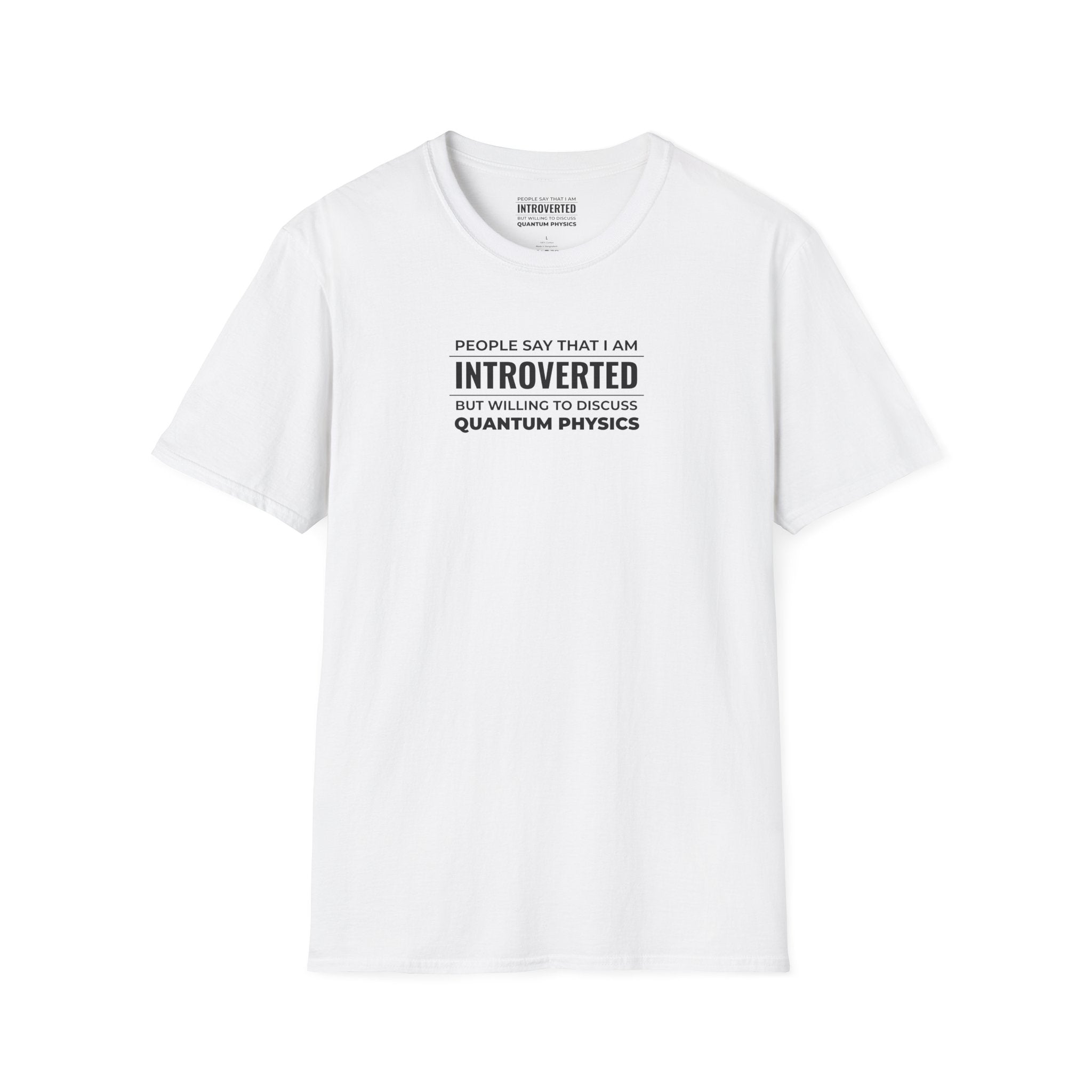 Introverted Physicist T-Shirt — "People Say That I Am Introverted But Willing To Discuss Quantum Physics"