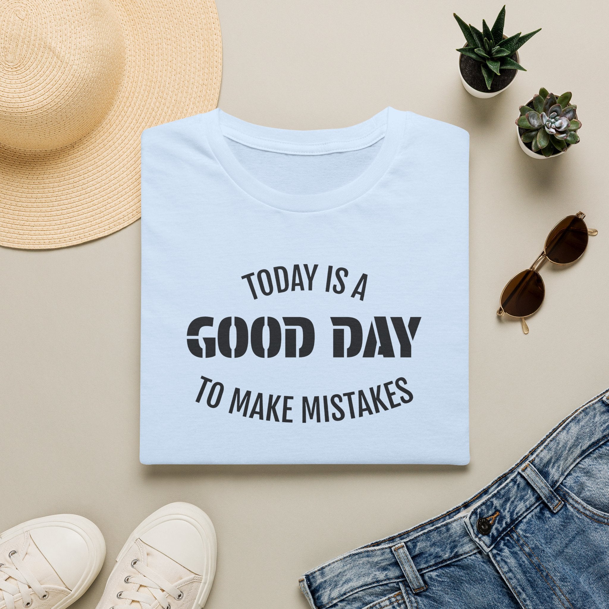 Good Day T-Shirt — "Today Is a Good Day to Make Mistakes" Positive Message Tee