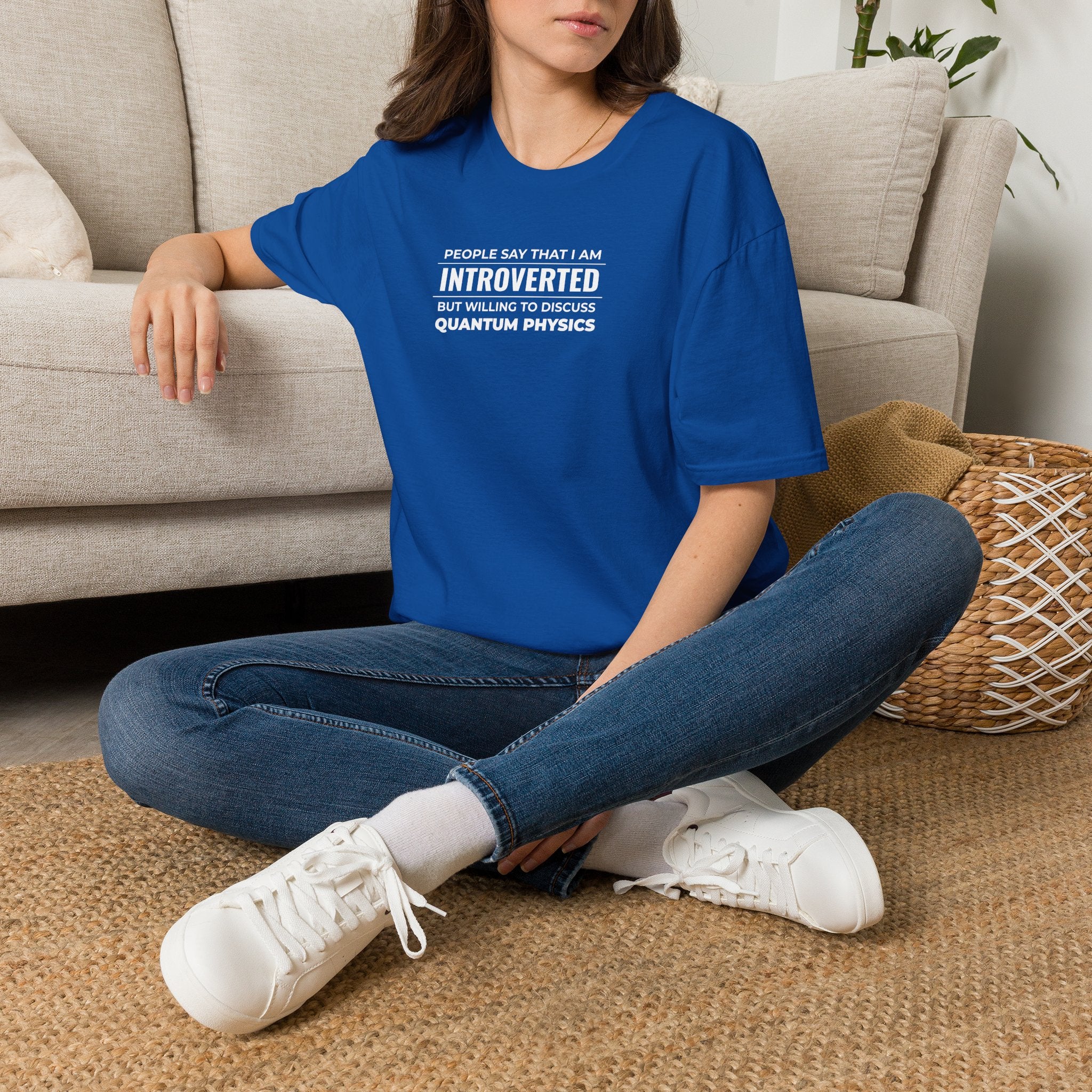 Introverted Physicist T-Shirt — "People Say That I Am Introverted But Willing To Discuss Quantum Physics"