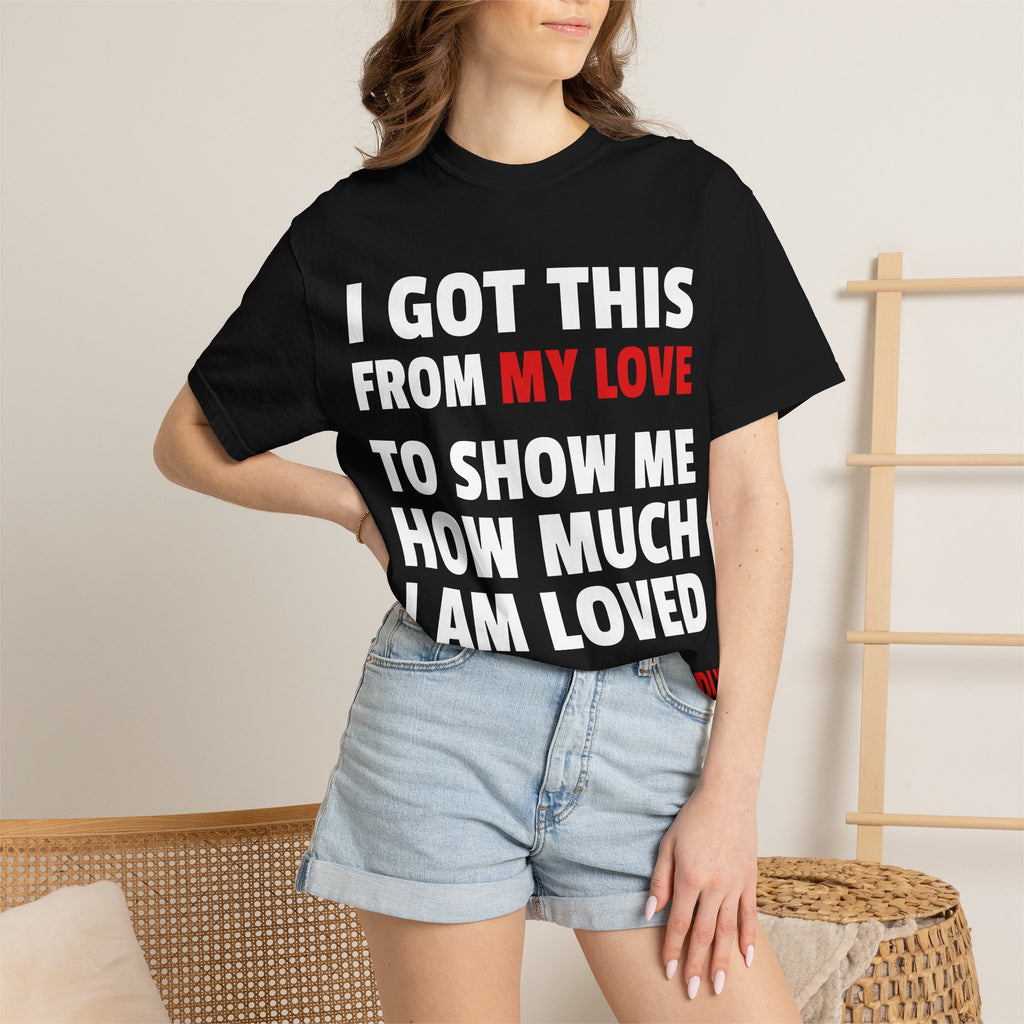 I Got This From My Love T-Shirt — Gifted & Proud Love Quote Tee