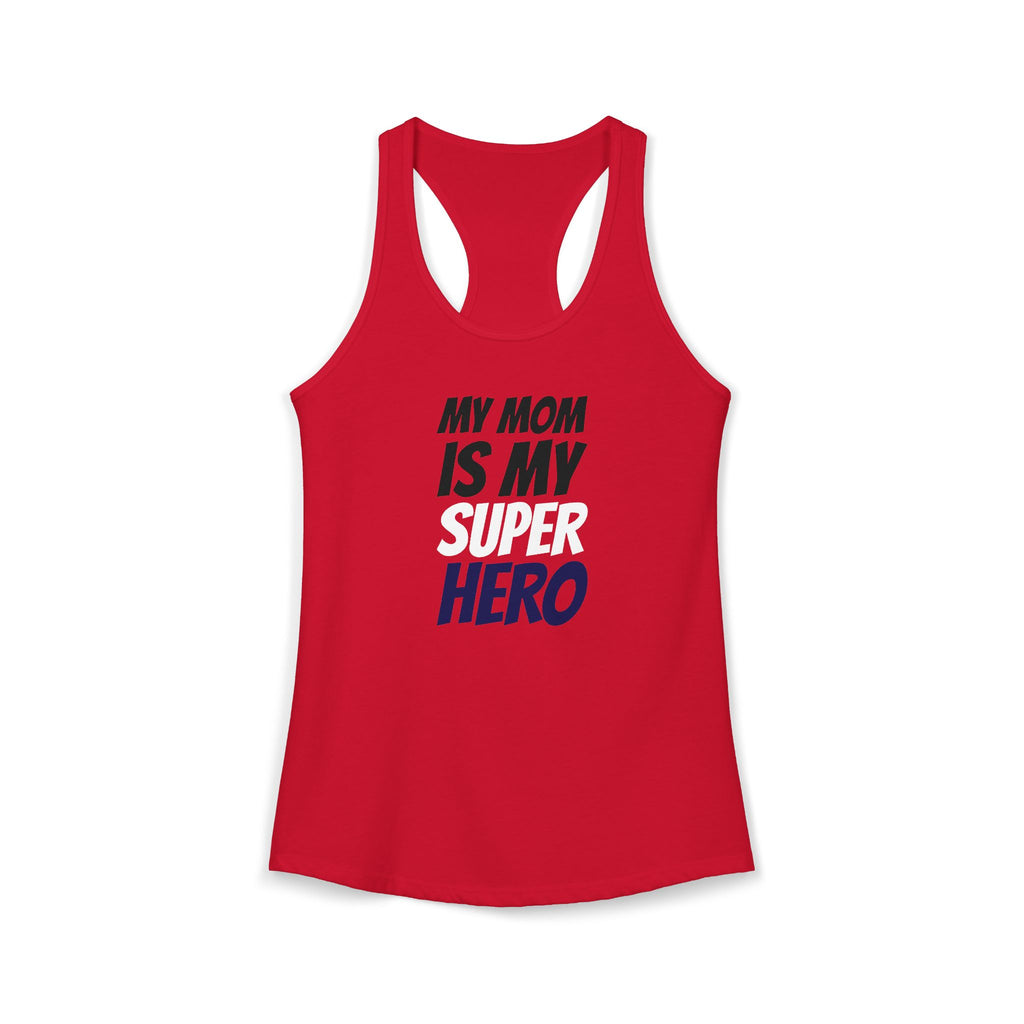 Superhero Mom T-Shirt — "My Mom Is My Superhero" Women's Ideal Racerback Tank