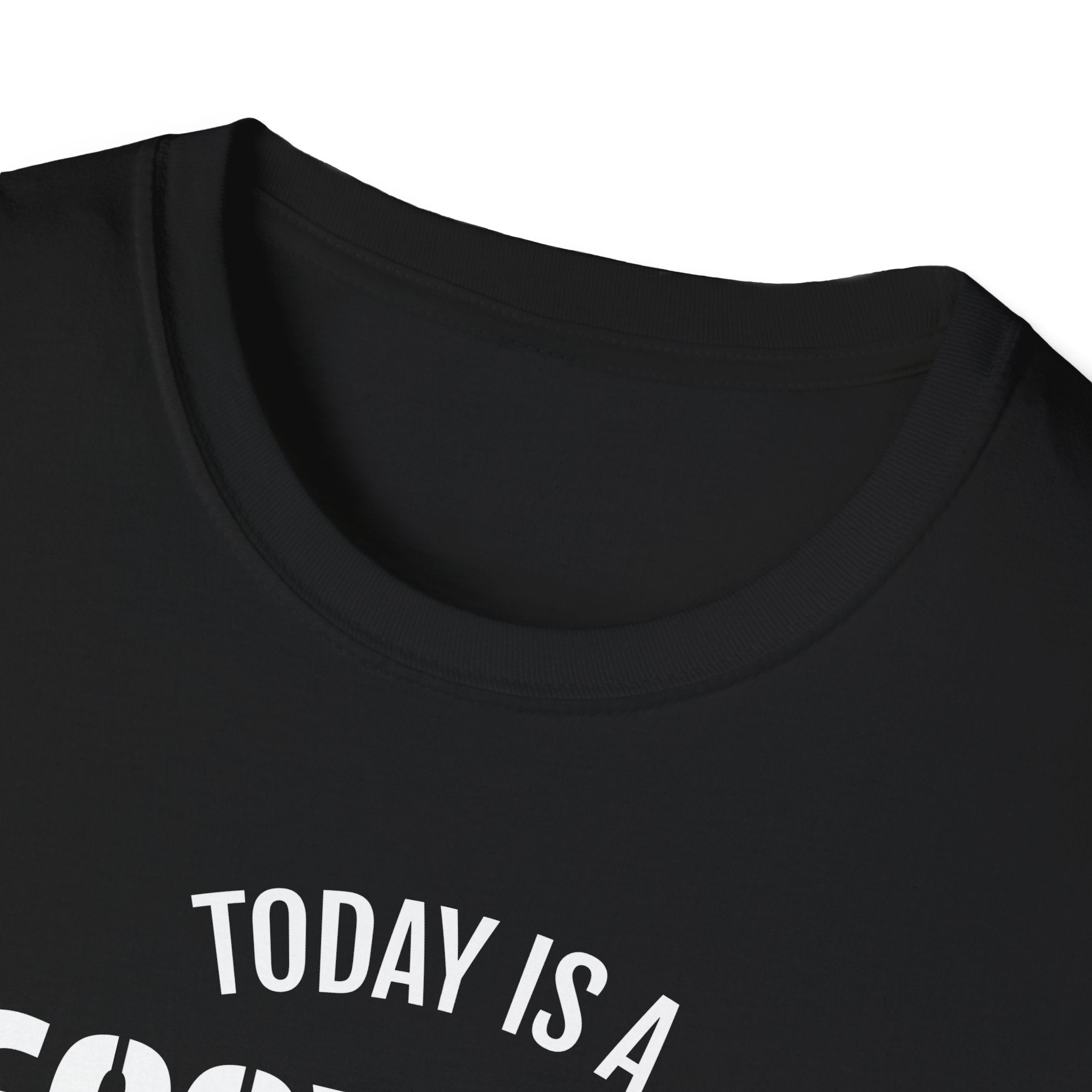Good Day T-Shirt — "Today Is a Good Day to Prove Them Wrong" Positive Message Tee
