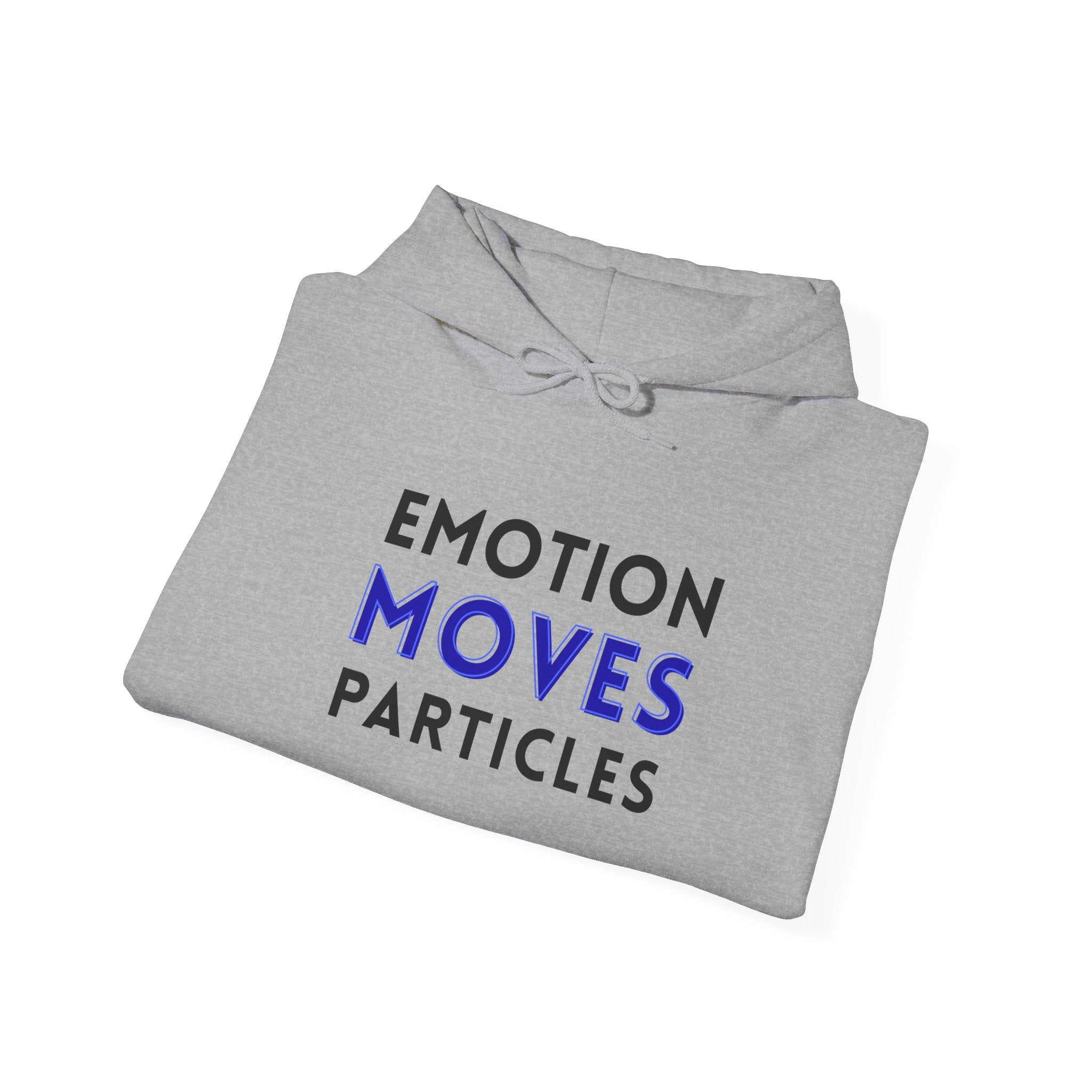 Emotion Moves Particles Hoodie — Inspirational Graphic Pullover