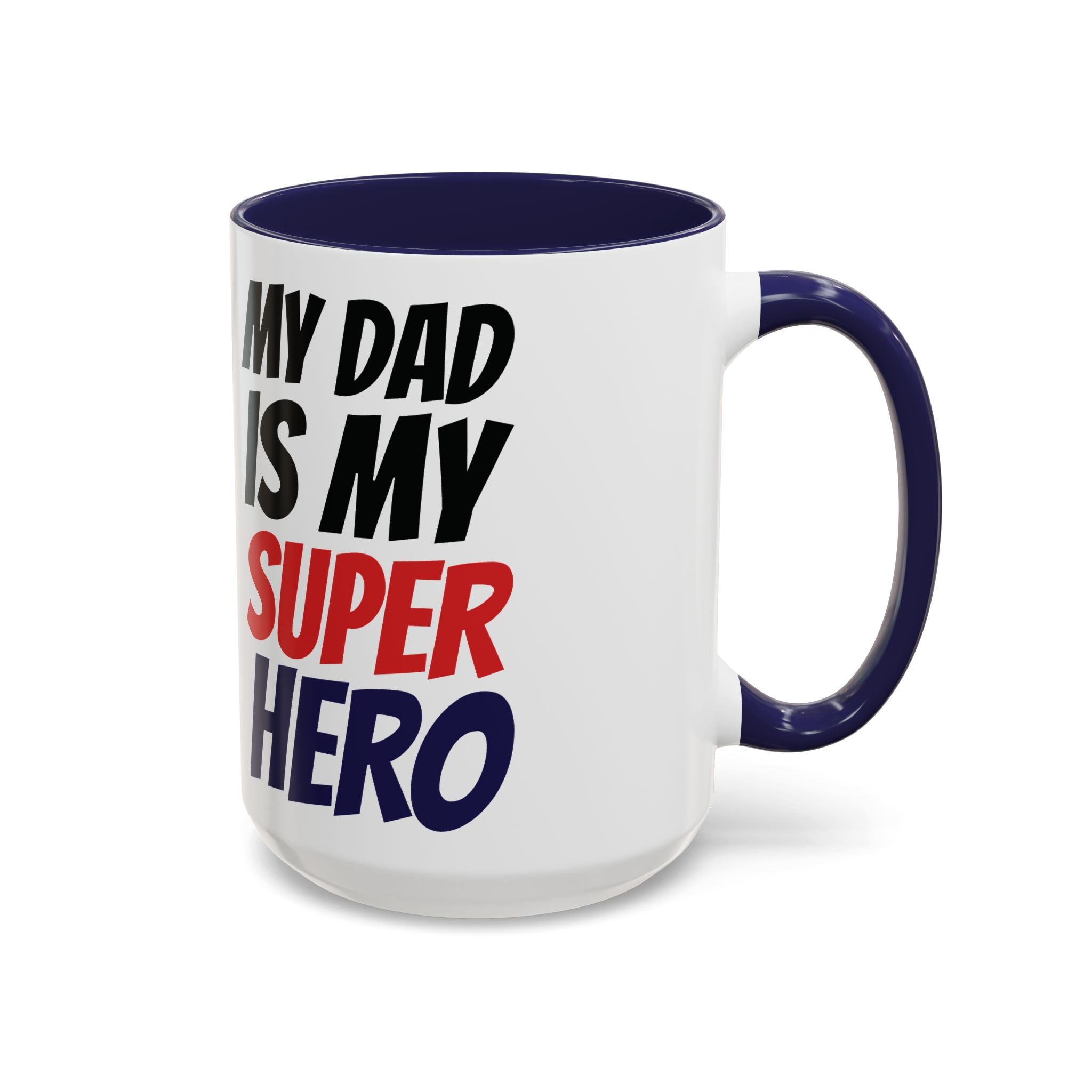 My Dad Is My Superhero Accent Coffee Mug — Father's Day Gift