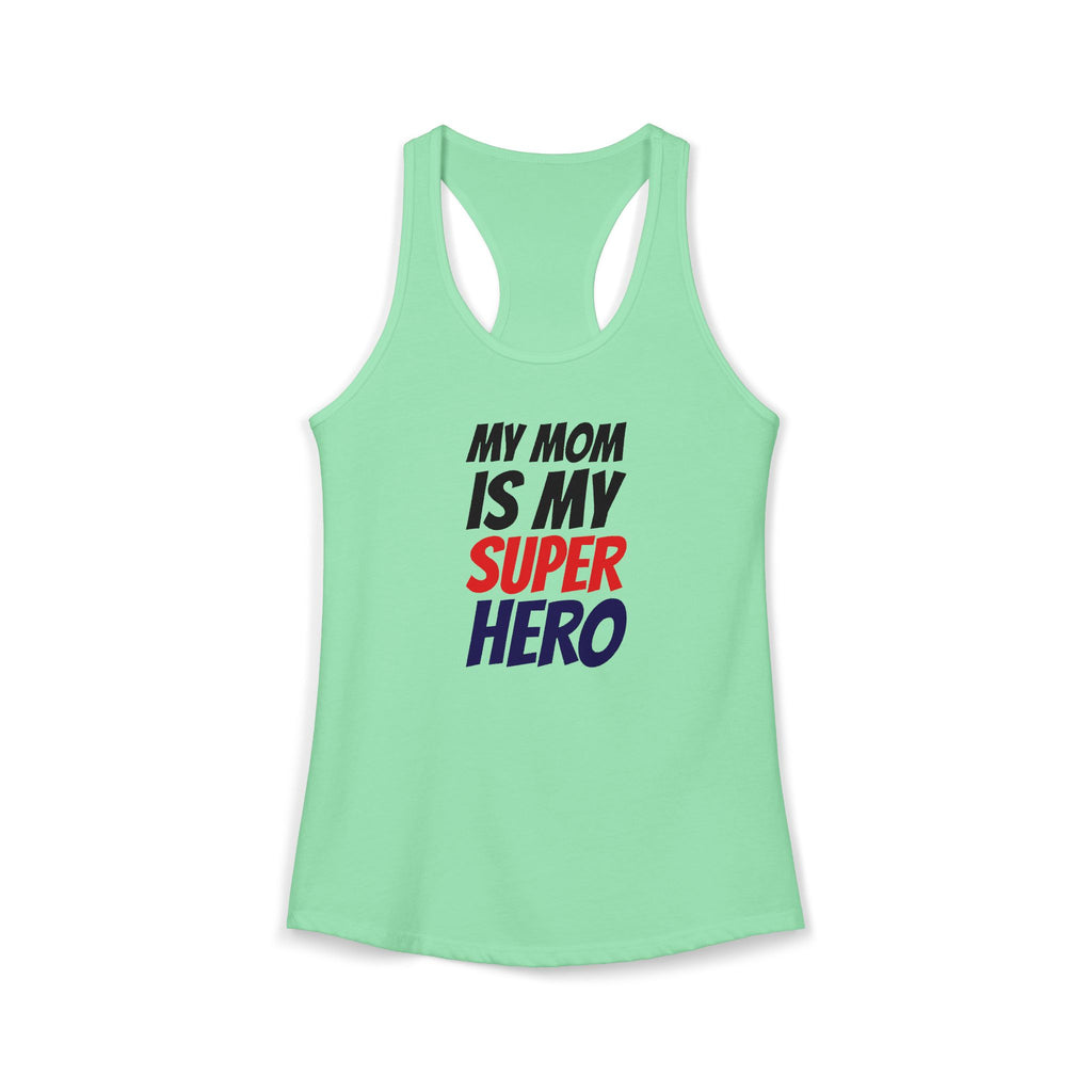 Superhero Mom T-Shirt — "My Mom Is My Superhero" Women's Ideal Racerback Tank