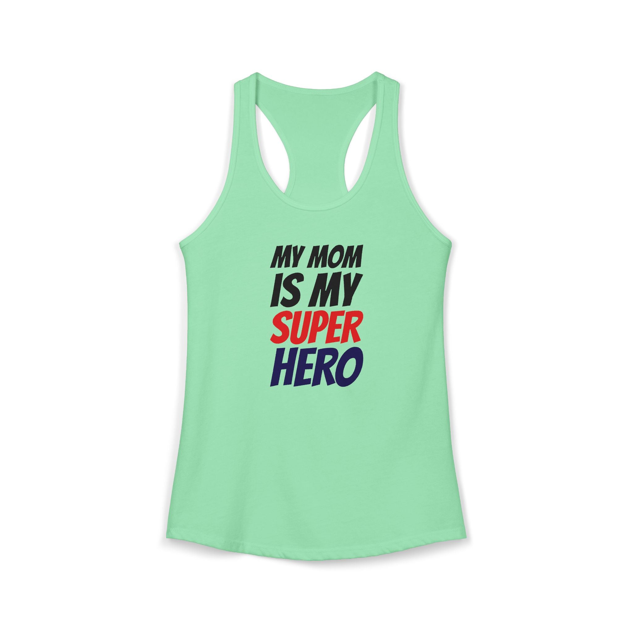 Superhero Mom T-Shirt — "My Mom Is My Superhero" Women's Ideal Racerback Tank
