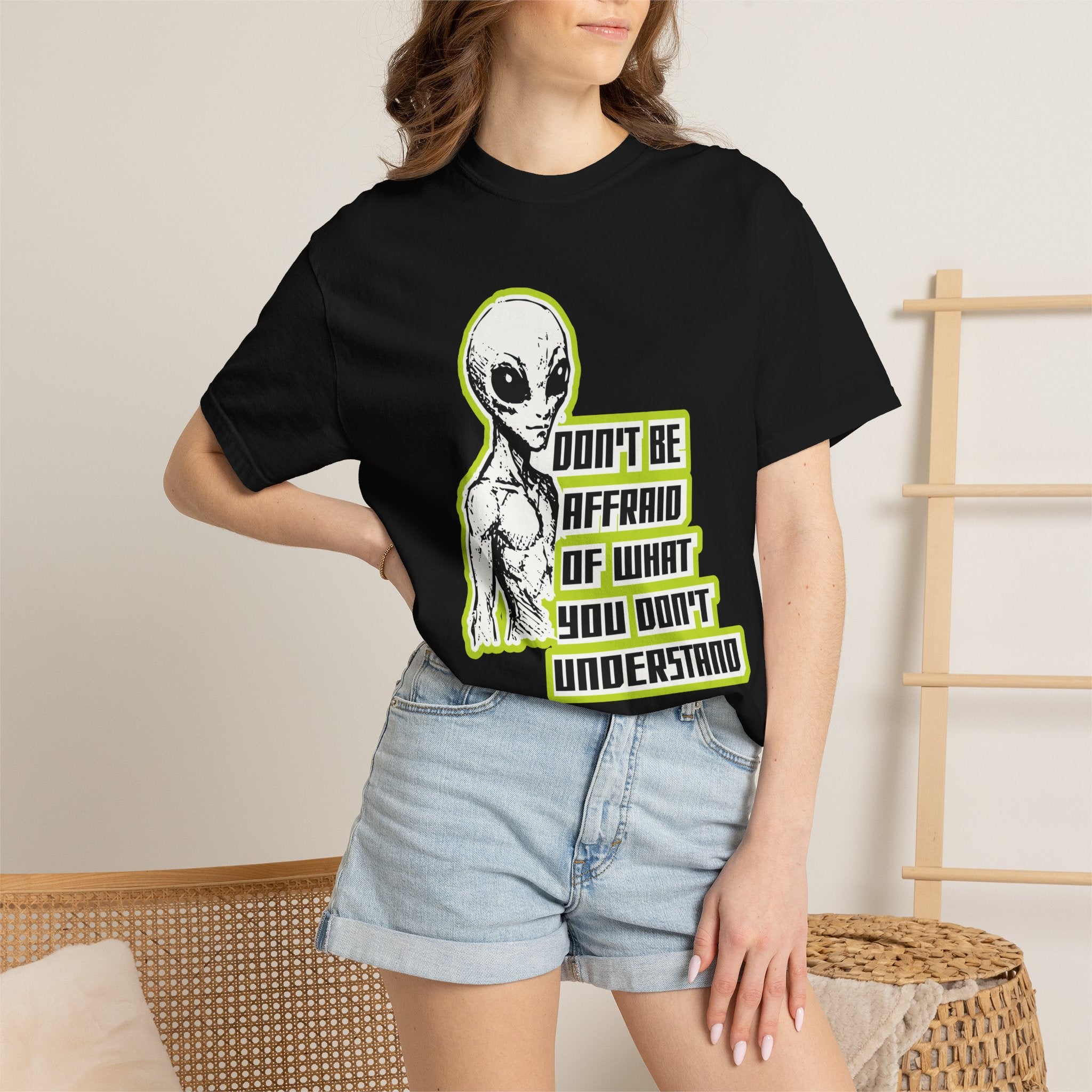 Alien Graphic T-Shirt — "Don't Be Affraid of What You Don't Understand"