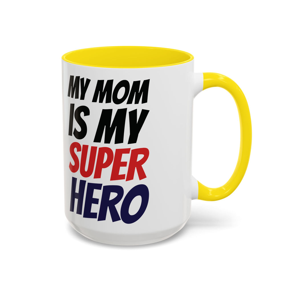 My Mom Is My Superhero Accent Coffee Mug — Mother's Day Gift