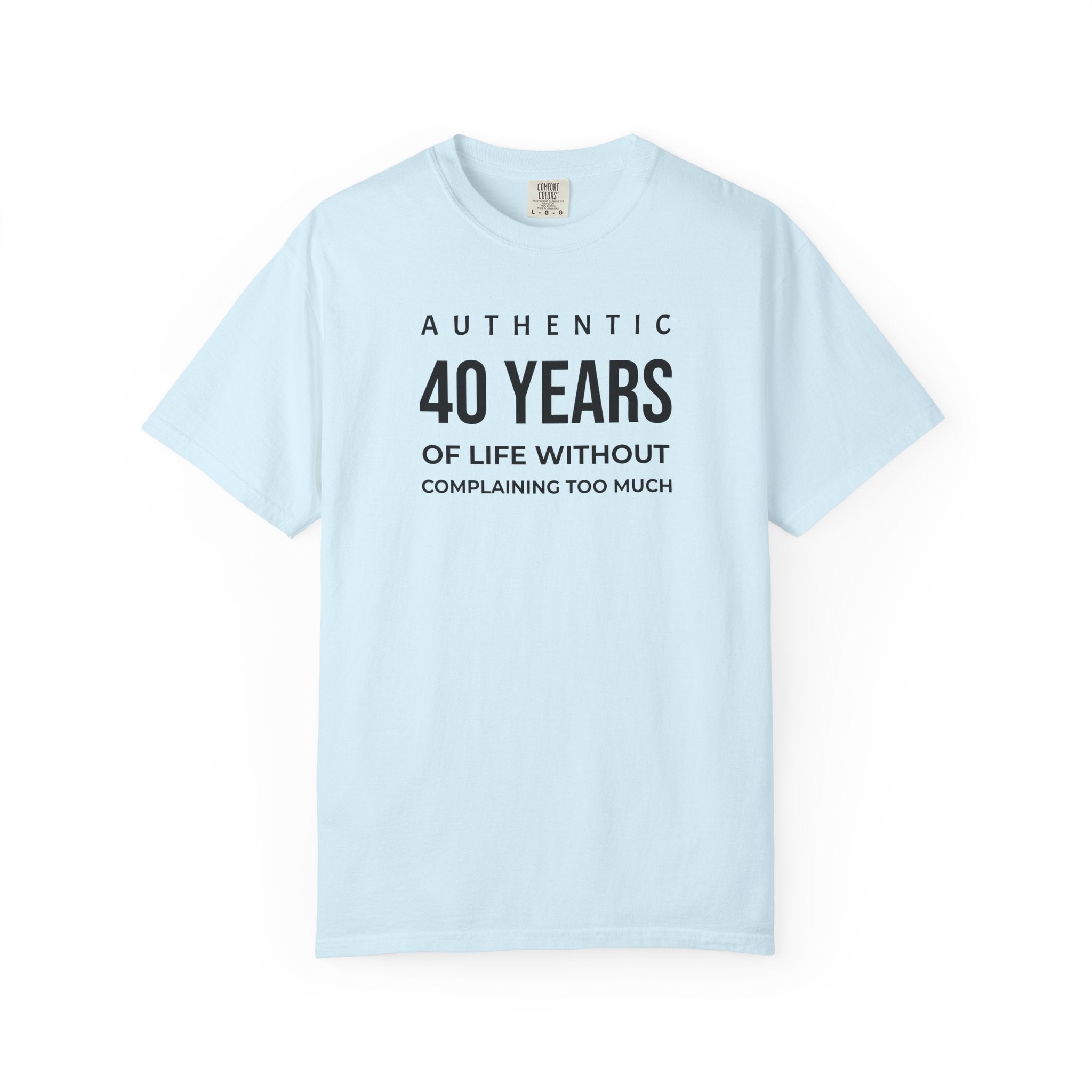 Birthday T-Shirt — "Authentic XX Years of Life Without Complaining Too Much" Personalizable Birthday Tee