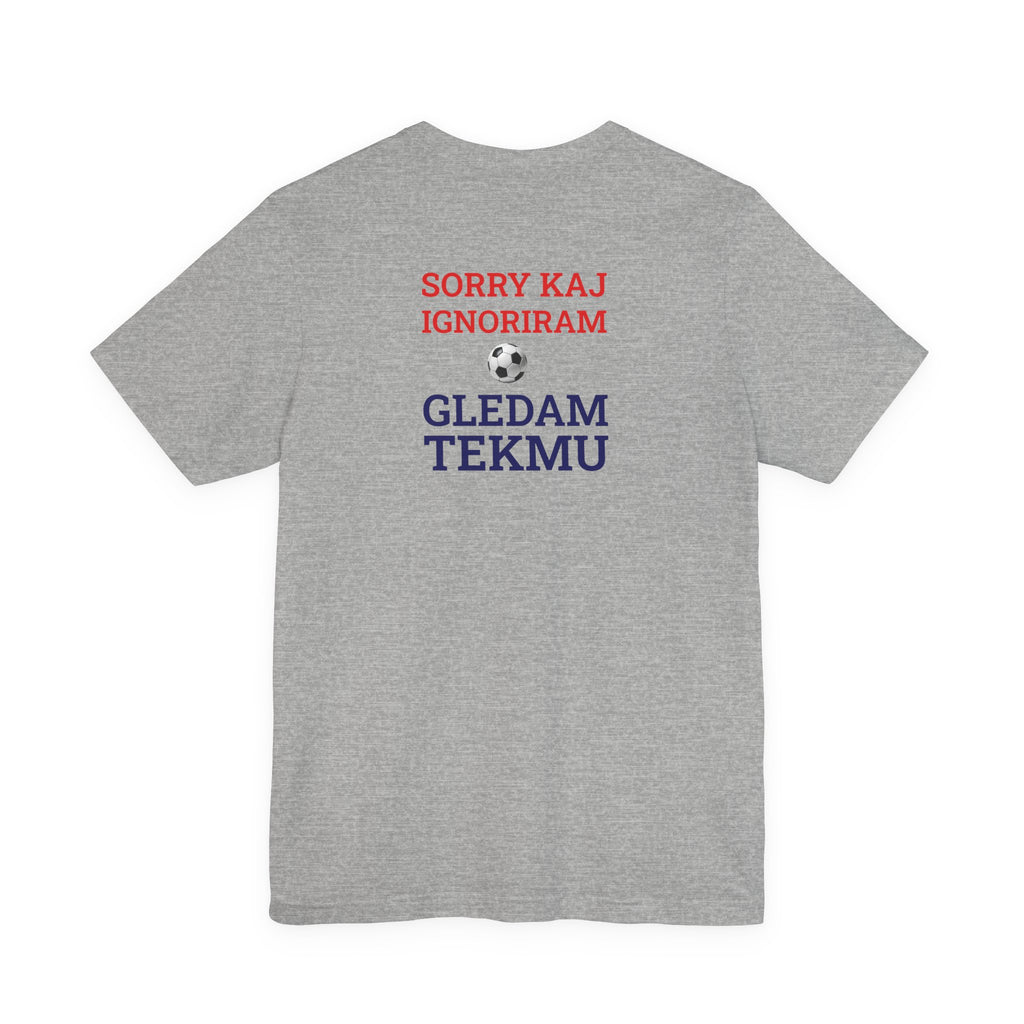 Off to Watch the Match Tee | Sorry kaj ignoriram gledam tekmu, match-day outfit