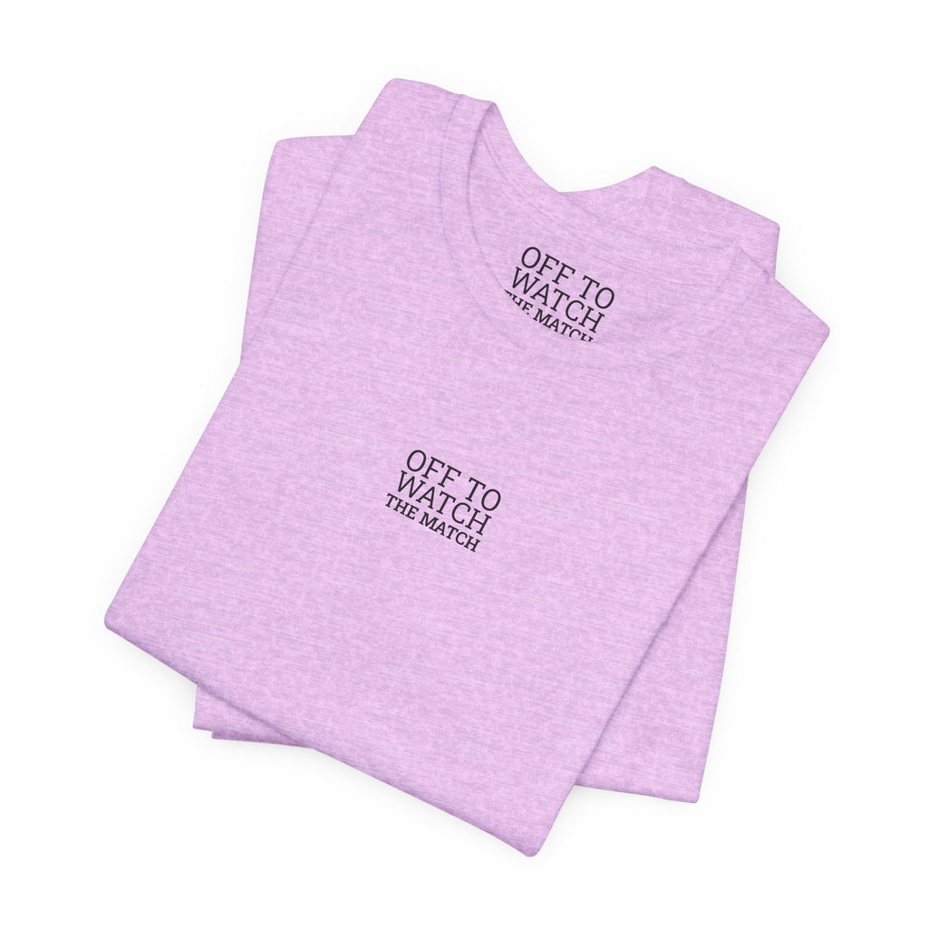 Off to Watch the Match Tee | soccer watch party, match-day outfit