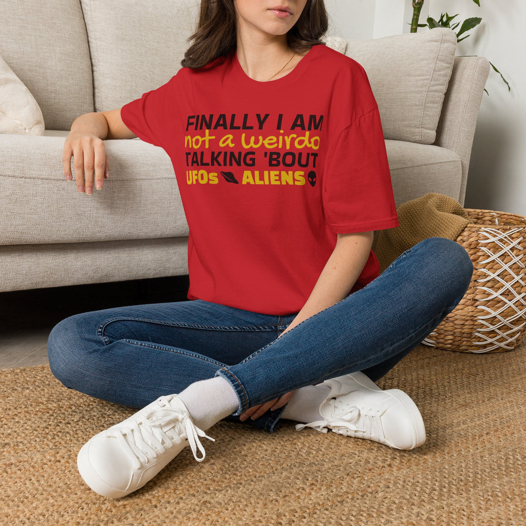 Alien T-Shirt — "Finally I am not a Weirdo talking about UFO & Aliens" - Positive Message Alien Tee