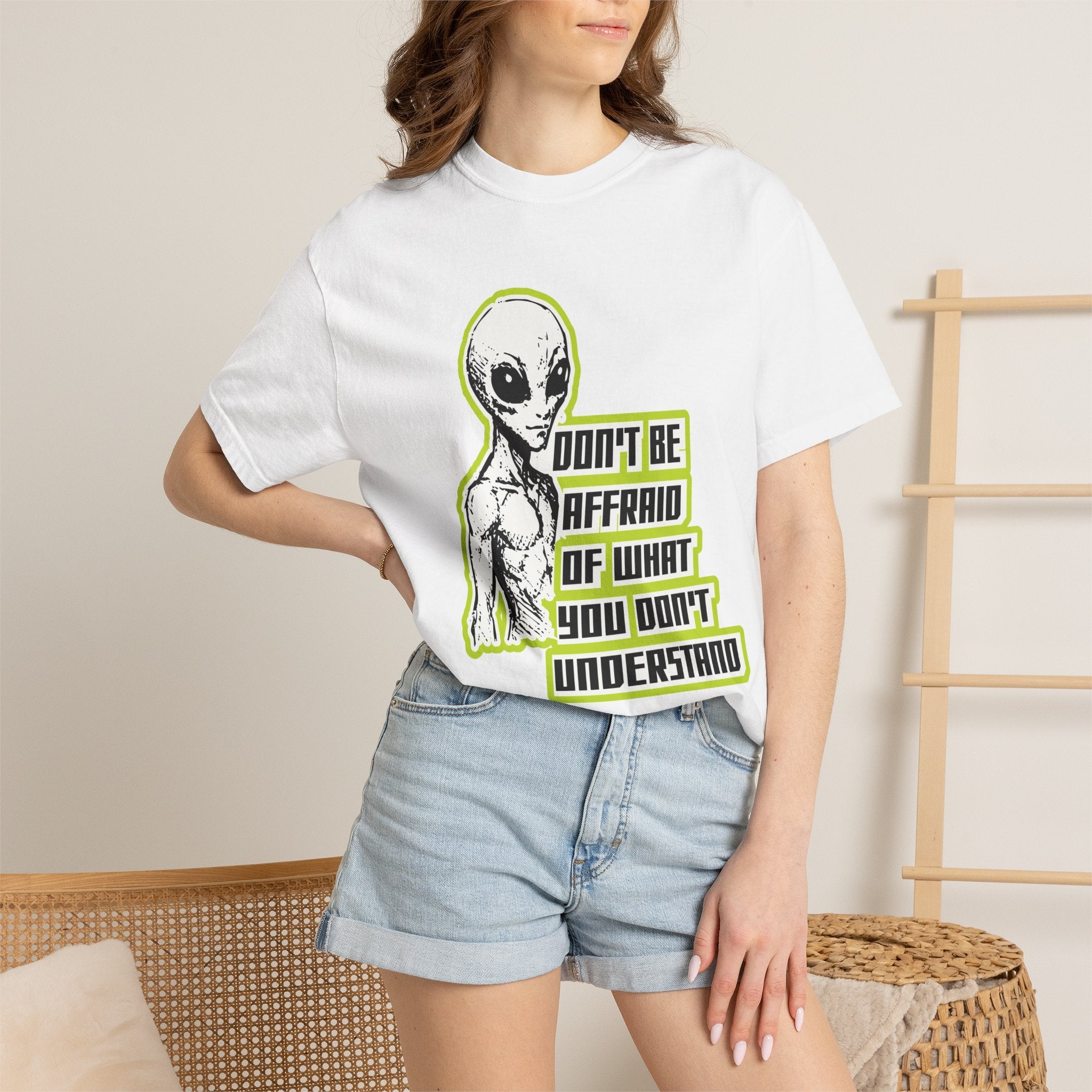 Alien Graphic T-Shirt — "Don't Be Affraid of What You Don't Understand"