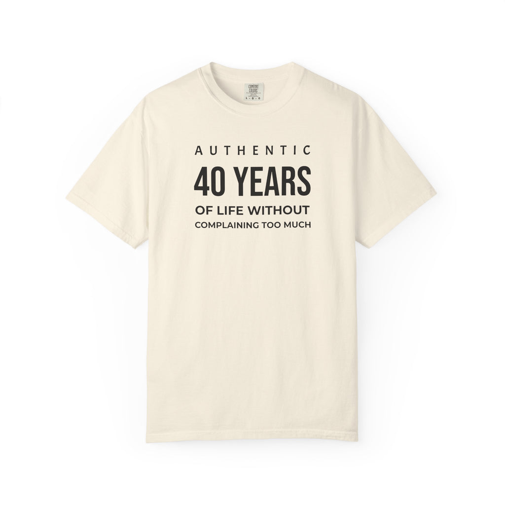 Birthday T-Shirt — "Authentic XX Years of Life Without Complaining Too Much" Personalizable Birthday Tee