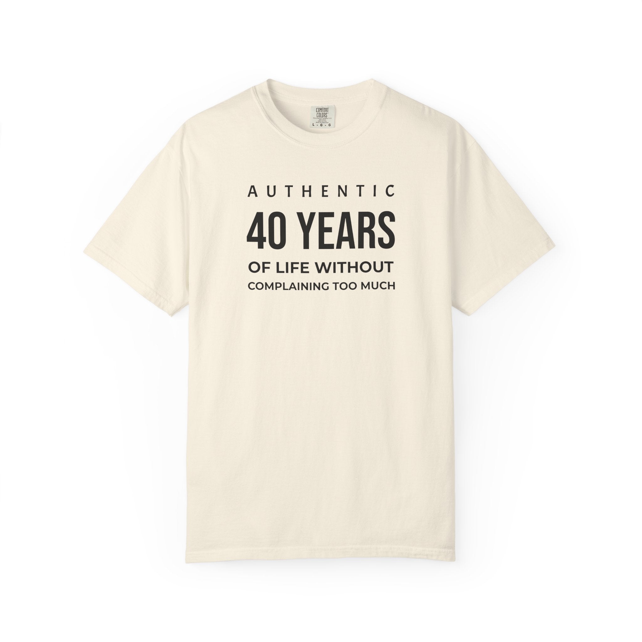 Birthday T-Shirt — "Authentic XX Years of Life Without Complaining Too Much" Personalizable Birthday Tee