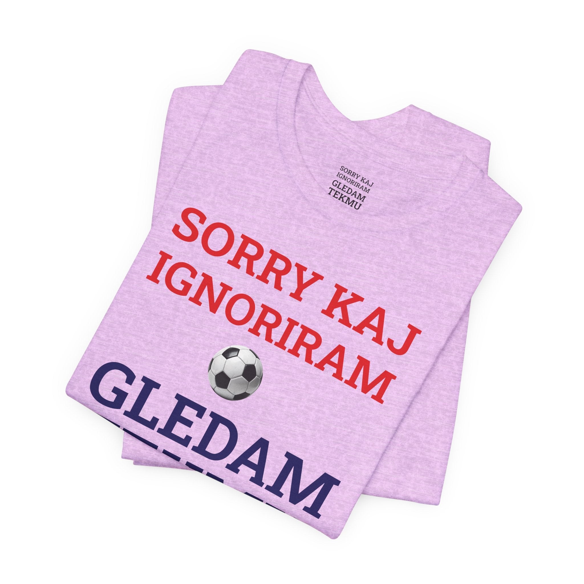 Off to Watch the Match Tee | Sorry kaj ignoriram gledam tekmu, match-day outfit