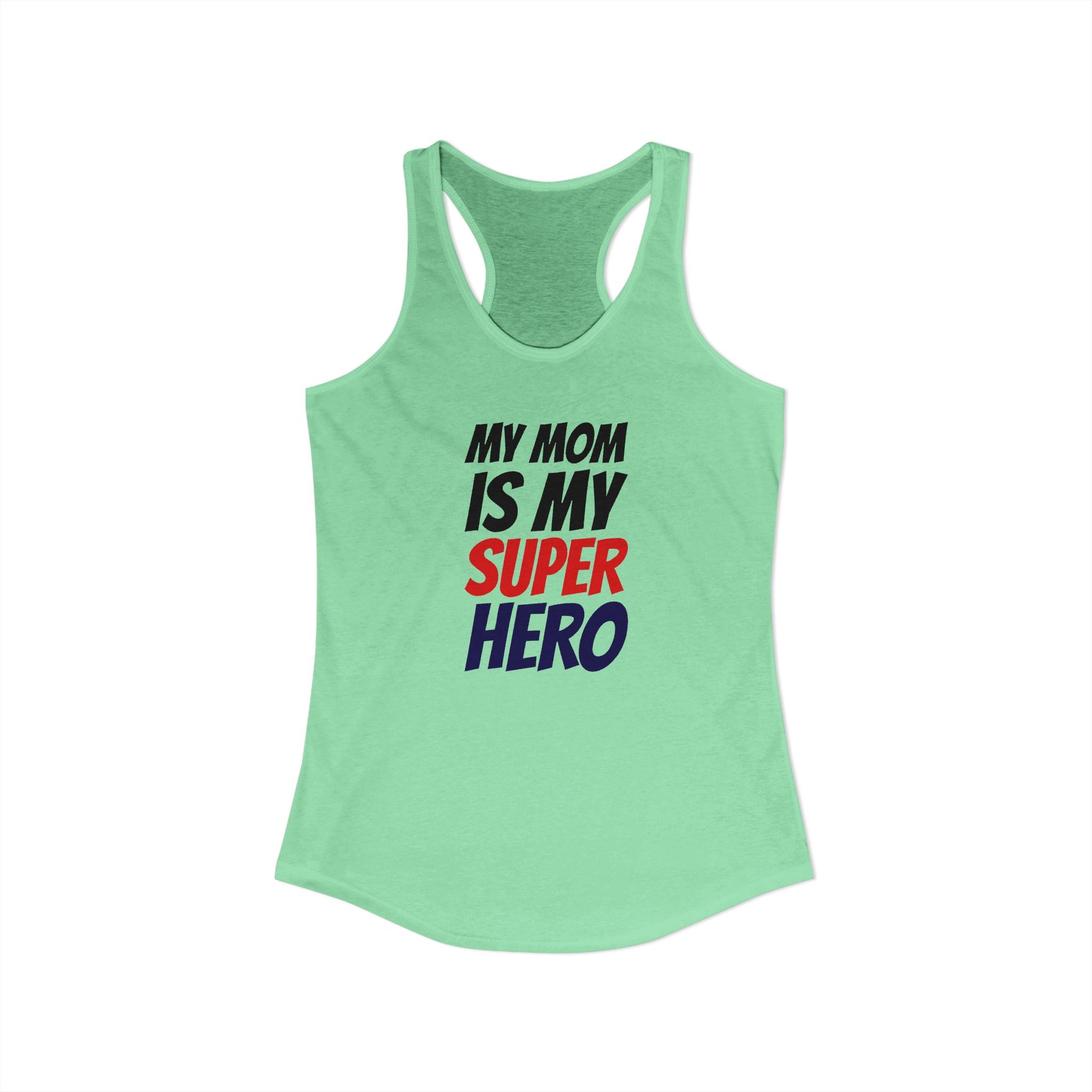 Superhero Mom T-Shirt — "My Mom Is My Superhero" Women's Ideal Racerback Tank