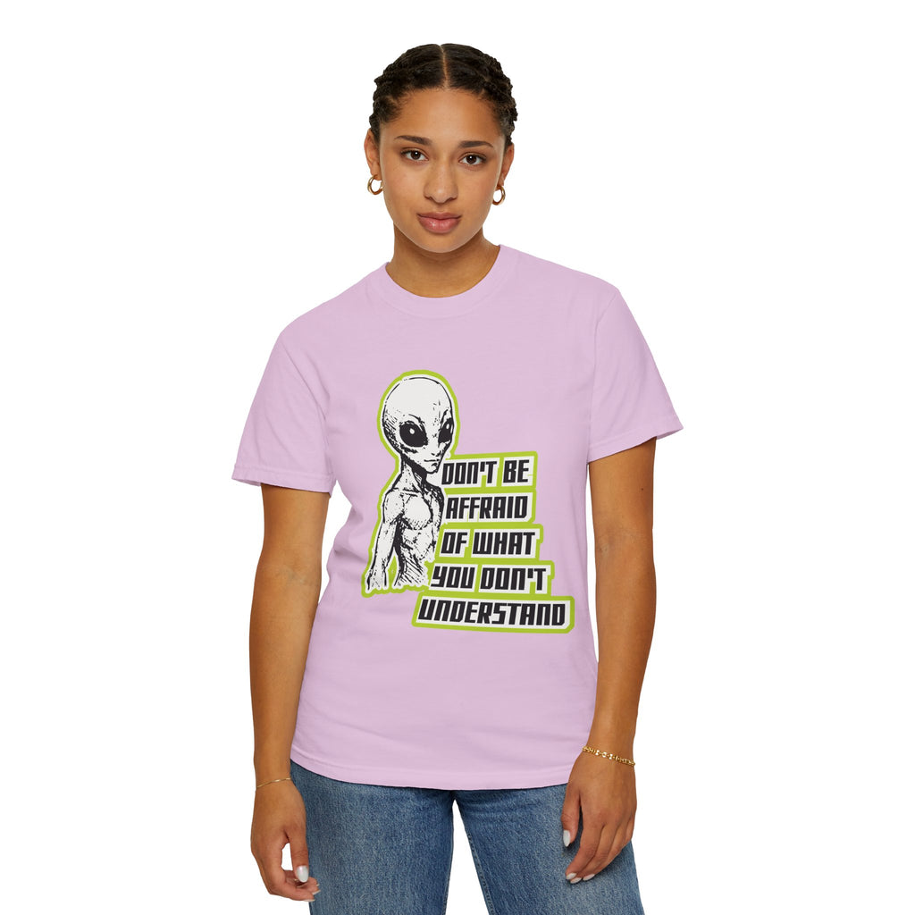 Alien Graphic T-Shirt — "Don't Be Affraid of What You Don't Understand"