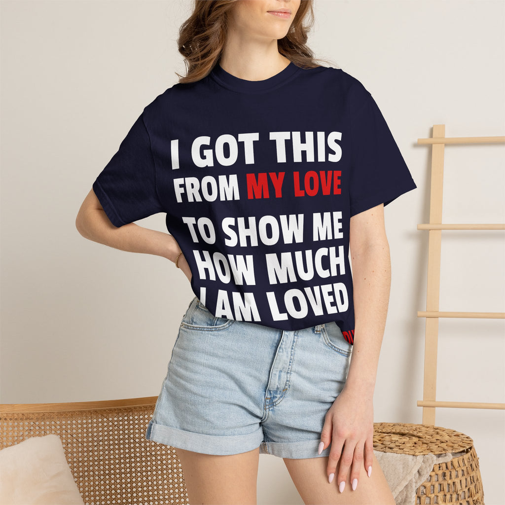 I Got This From My Love T-Shirt — Gifted & Proud Love Quote Tee