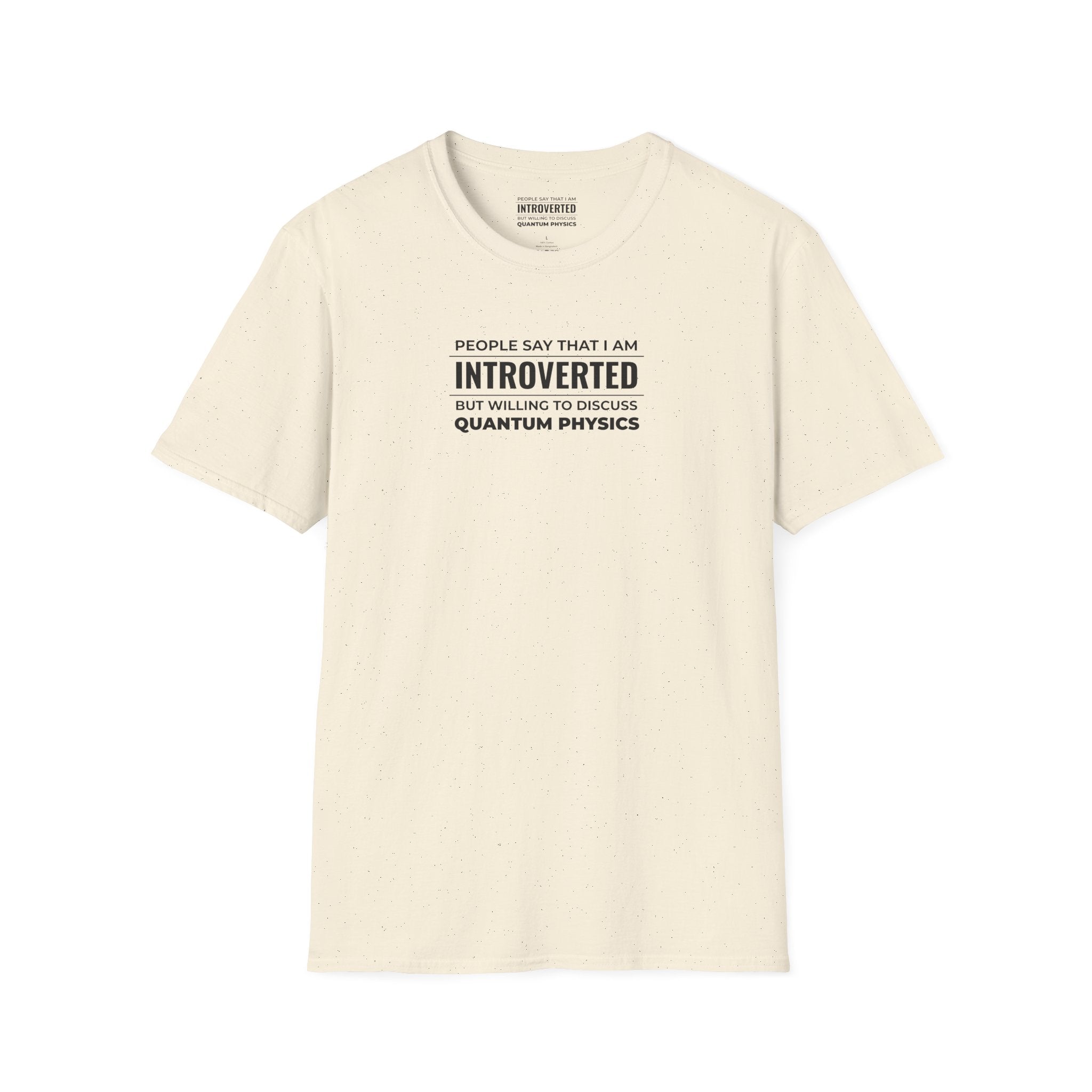 Introverted Physicist T-Shirt — "People Say That I Am Introverted But Willing To Discuss Quantum Physics"