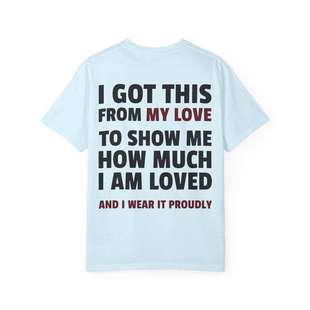 I Got This From My Love T-Shirt — Gifted & Proud Love Quote Tee