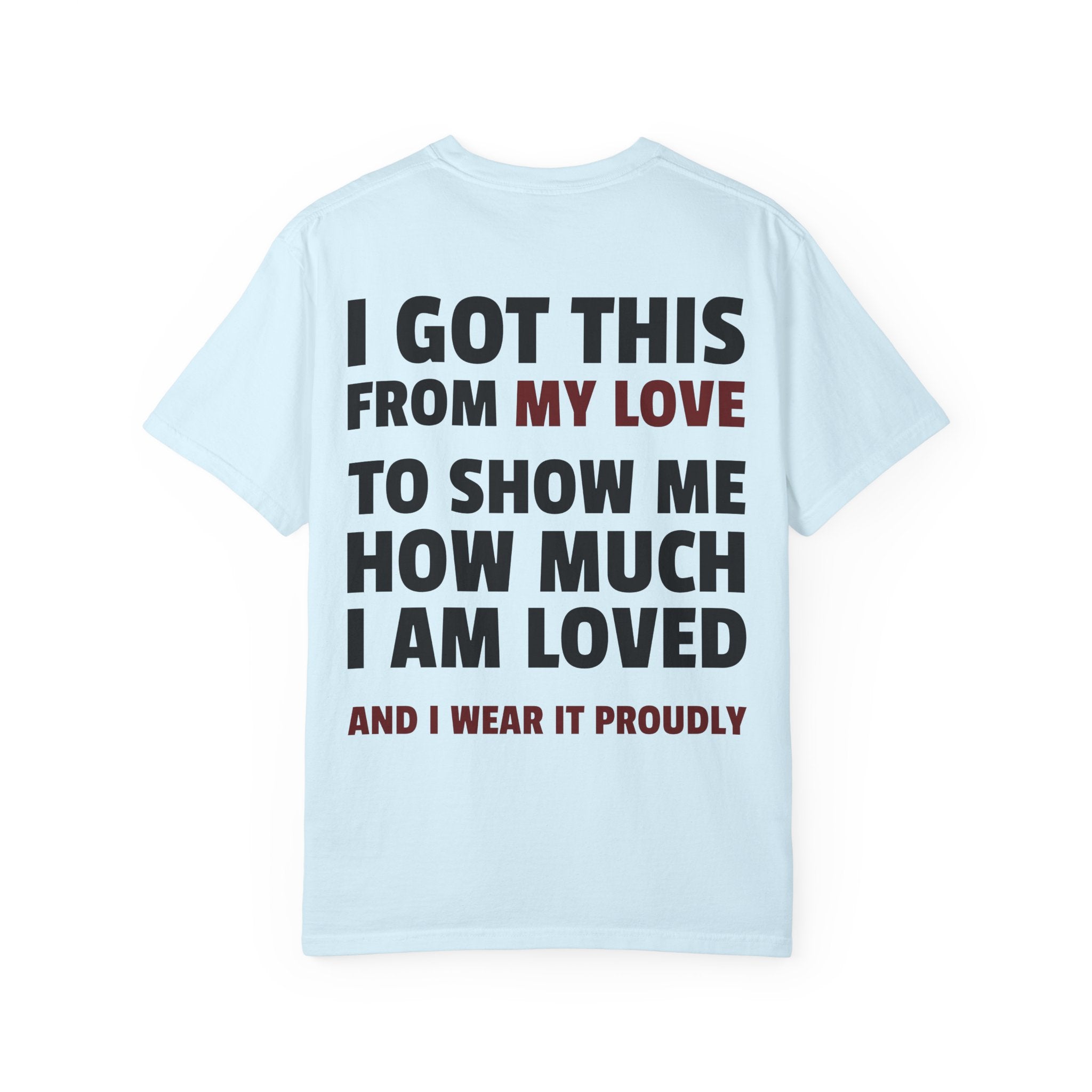 I Got This From My Love T-Shirt — Gifted & Proud Love Quote Tee