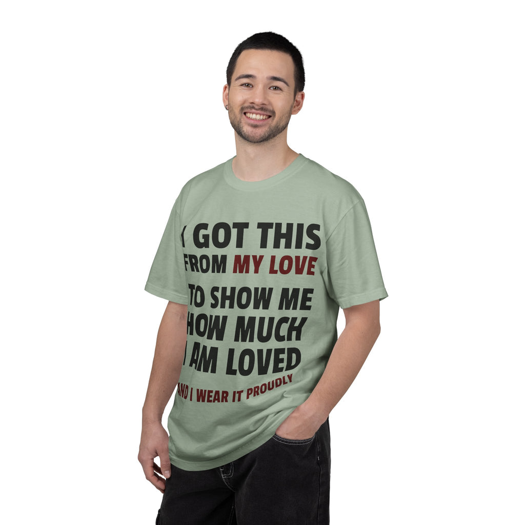 I Got This From My Love T-Shirt — Gifted & Proud Love Quote Tee