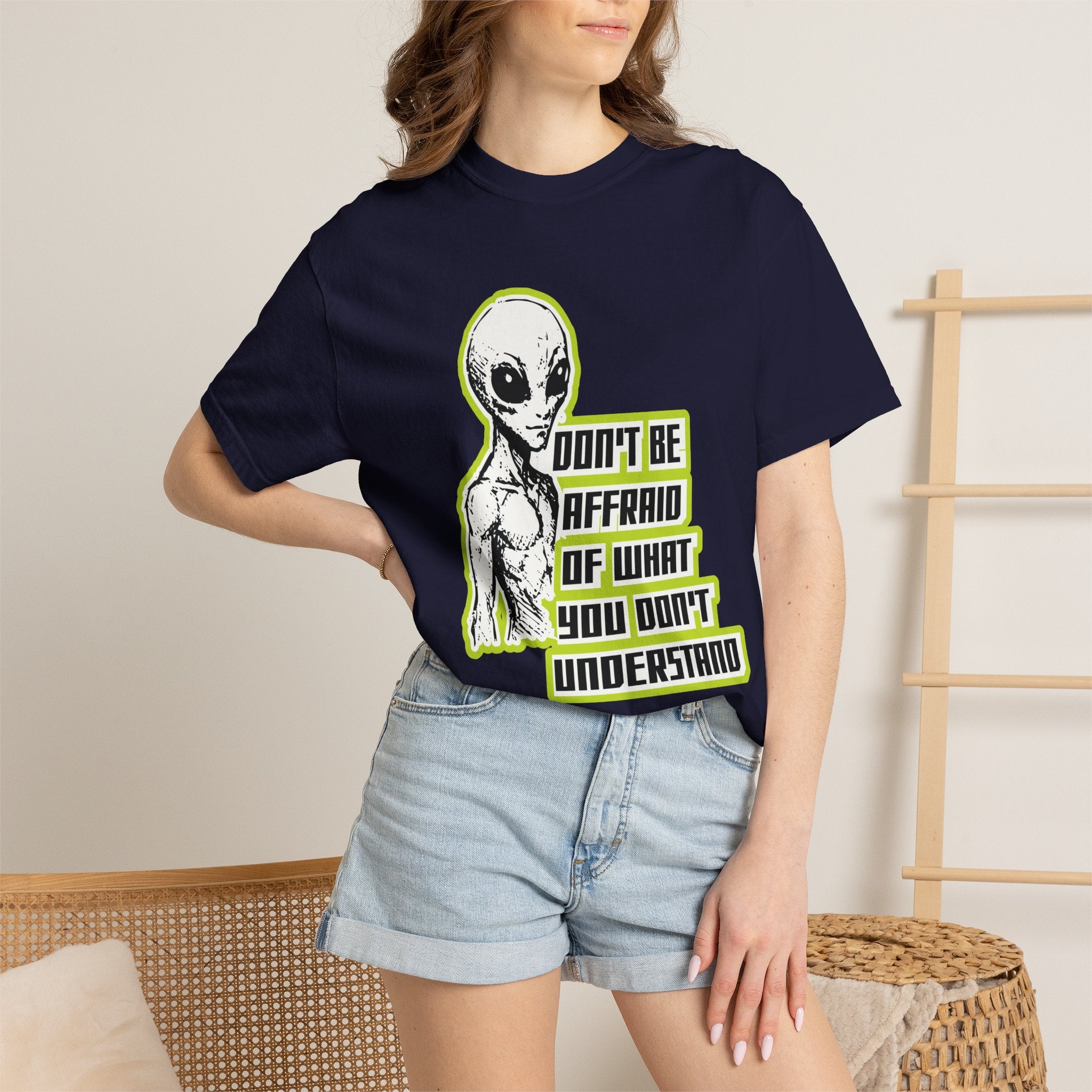Alien Graphic T-Shirt — "Don't Be Affraid of What You Don't Understand"