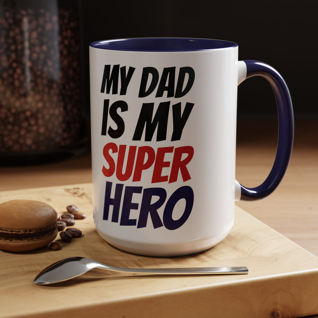 My Dad Is My Superhero Accent Coffee Mug — Father's Day Gift