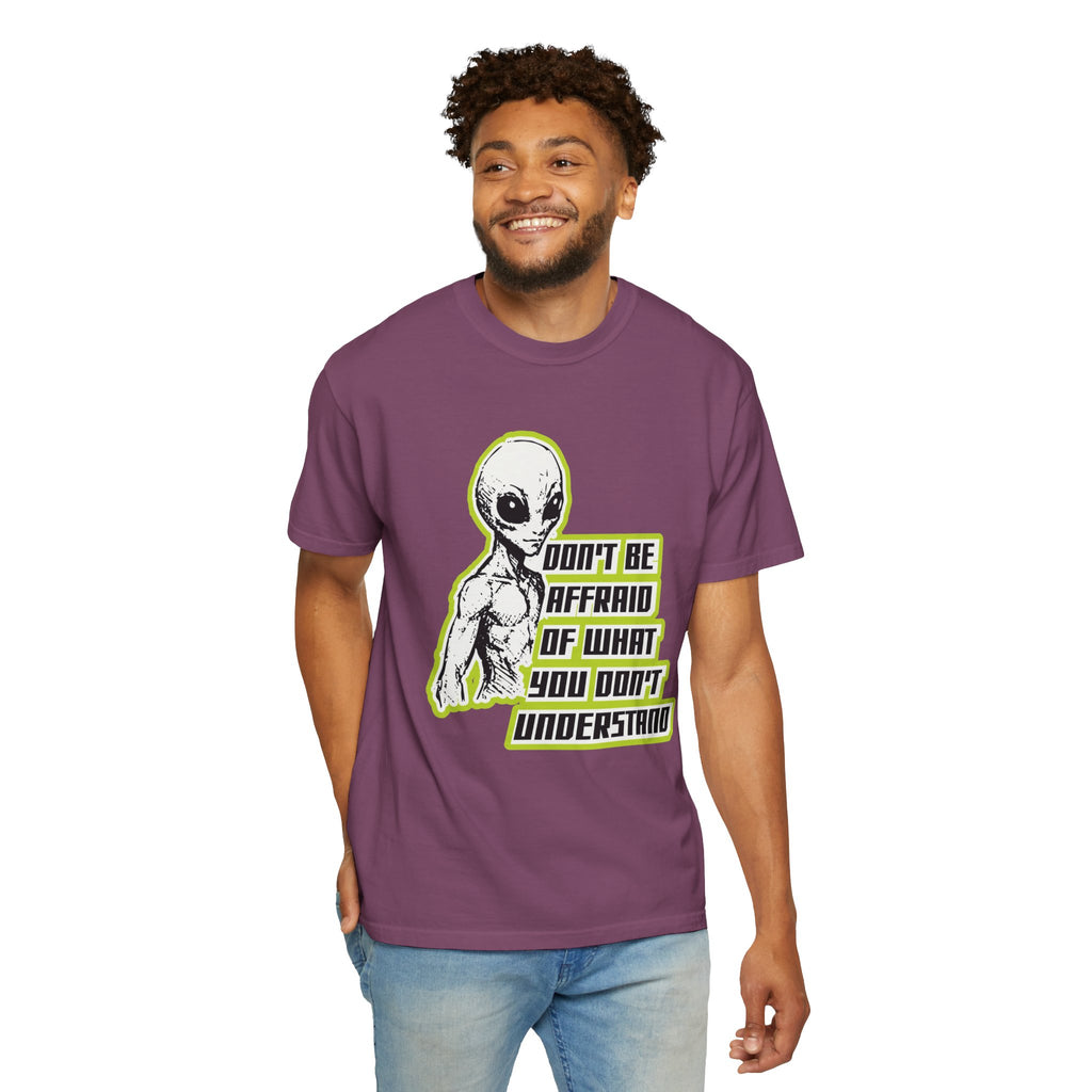 Alien Graphic T-Shirt — "Don't Be Affraid of What You Don't Understand"