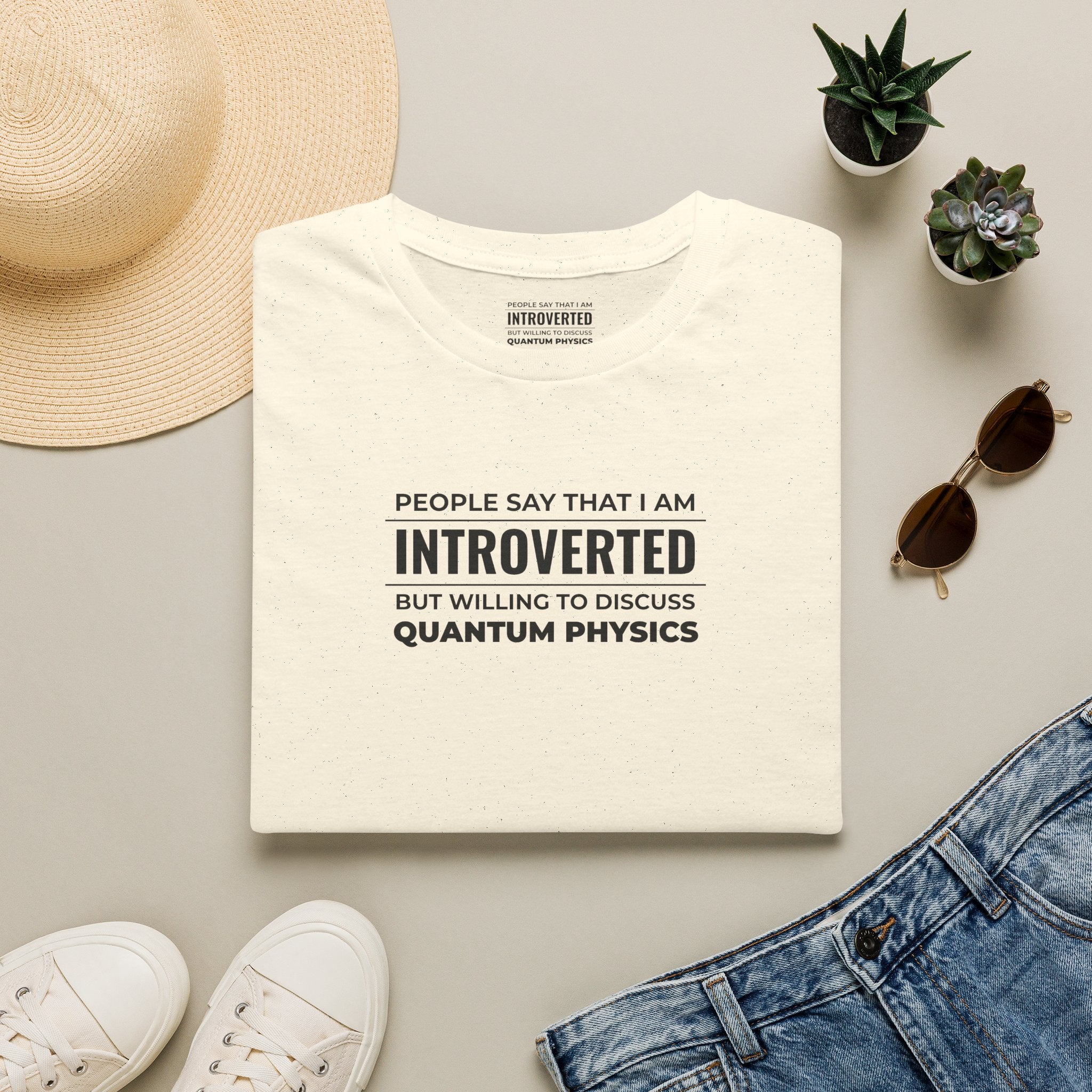 Introverted Physicist T-Shirt — "People Say That I Am Introverted But Willing To Discuss Quantum Physics"