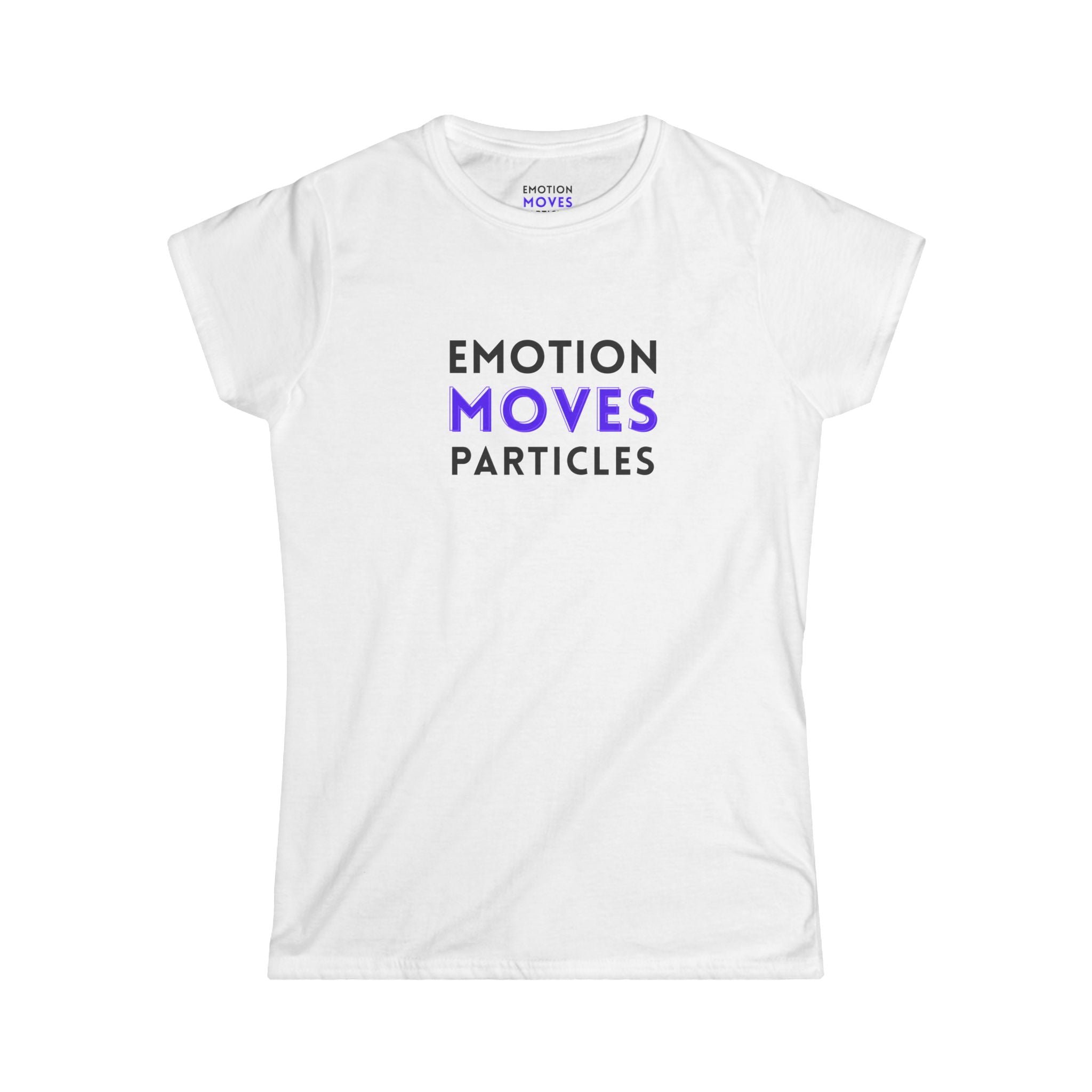 Emotion Moves Particles Tee — Women's Inspirational Graphic T‑Shirt